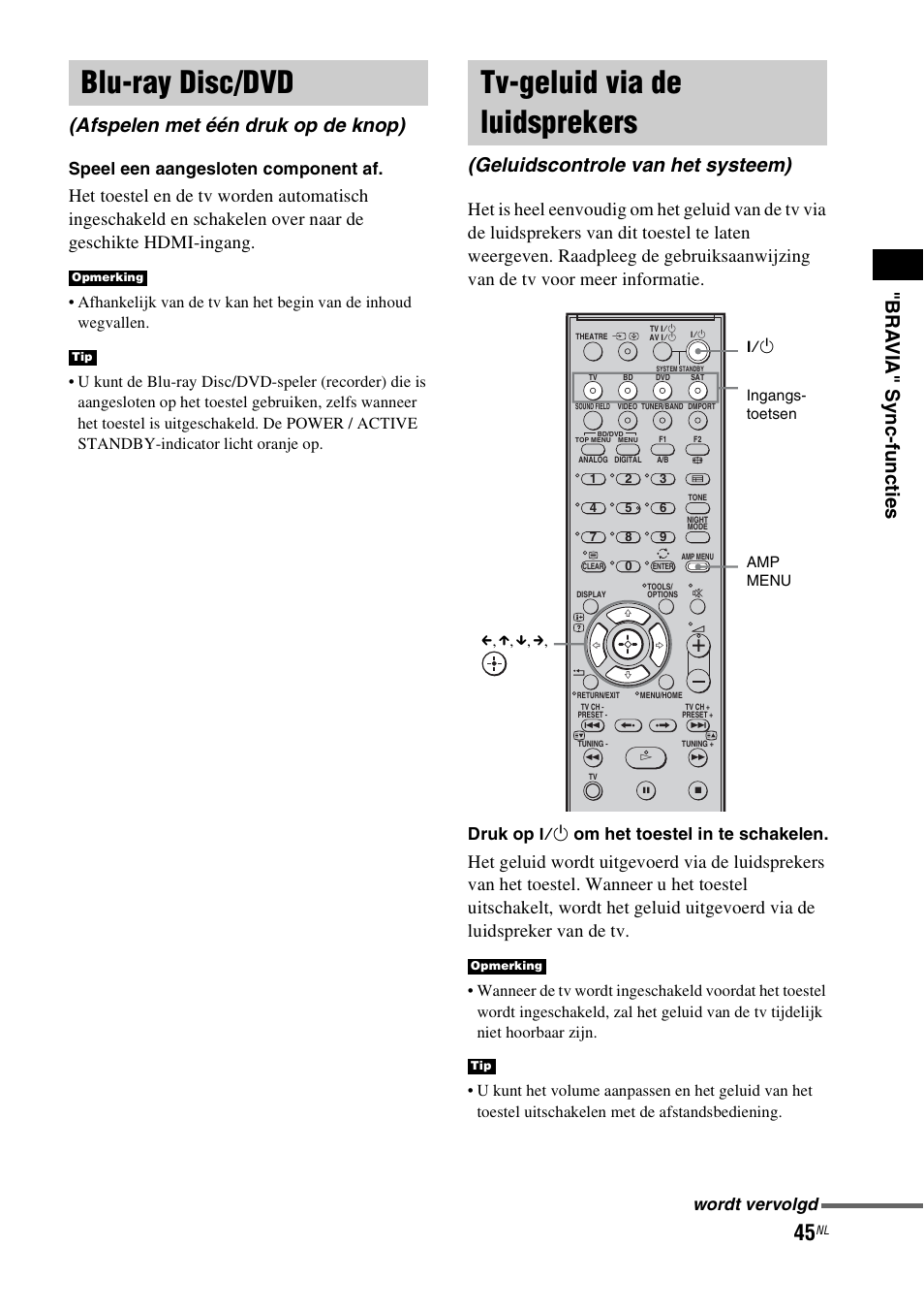 Blu-ray disc/dvd, Tv-geluid via de luidsprekers, Afspelen met één druk op de knop) | Geluidscontrole van het systeem), B r a vi a " sy nc-fu nctie s, Speel een aangesloten component af, Druk op, Om het toestel in te schakelen, Wordt vervolgd | Sony HT-IS100 User Manual | Page 131 / 256