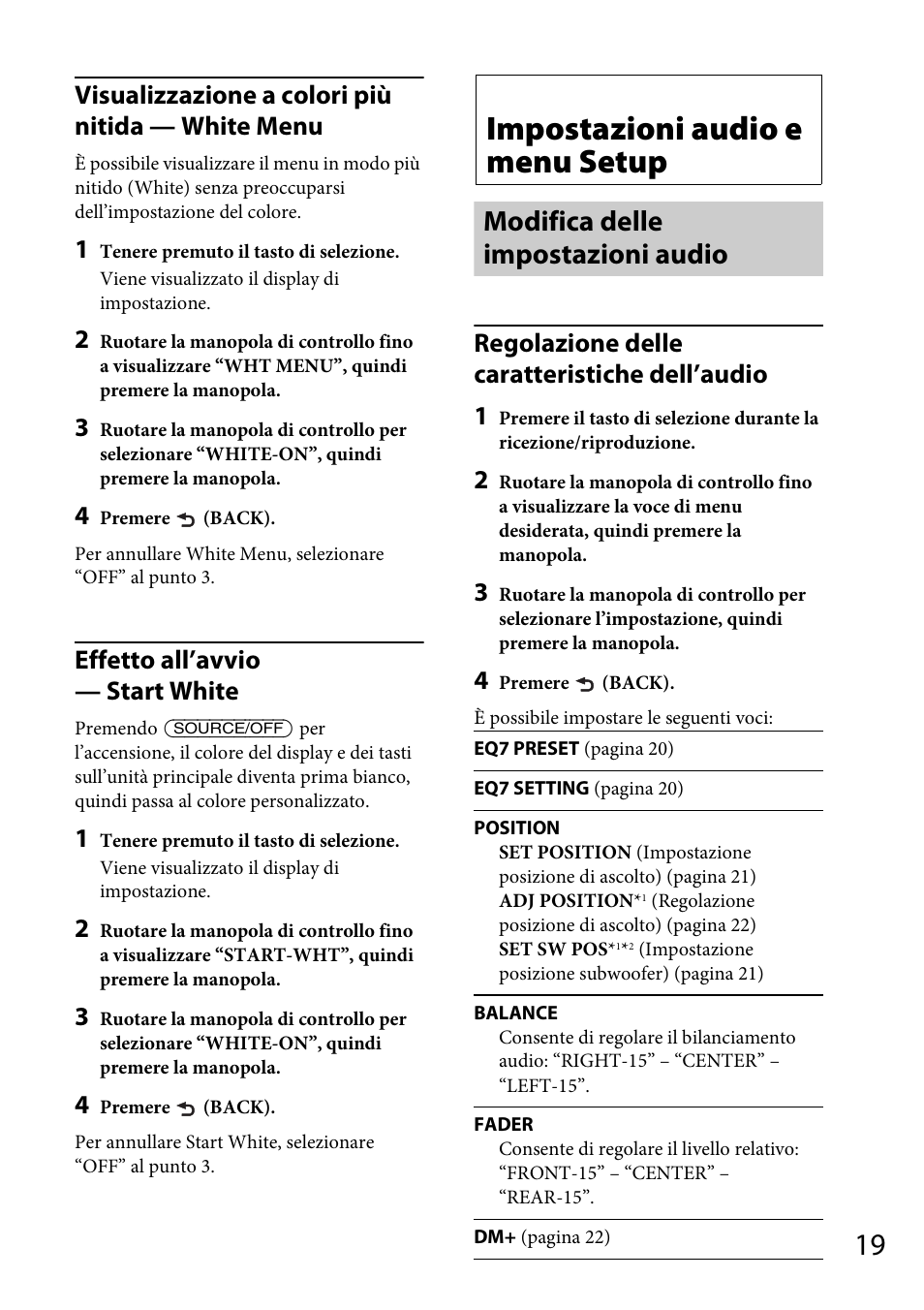 Impostazioni audio e menu setup, Modifica delle impostazioni audio, Visualizzazione a colori più nitida — white menu | Effetto all’avvio — start white, Regolazione delle caratteristiche dell’audio 1 | Sony CDX-GT565UV User Manual | Page 109 / 156