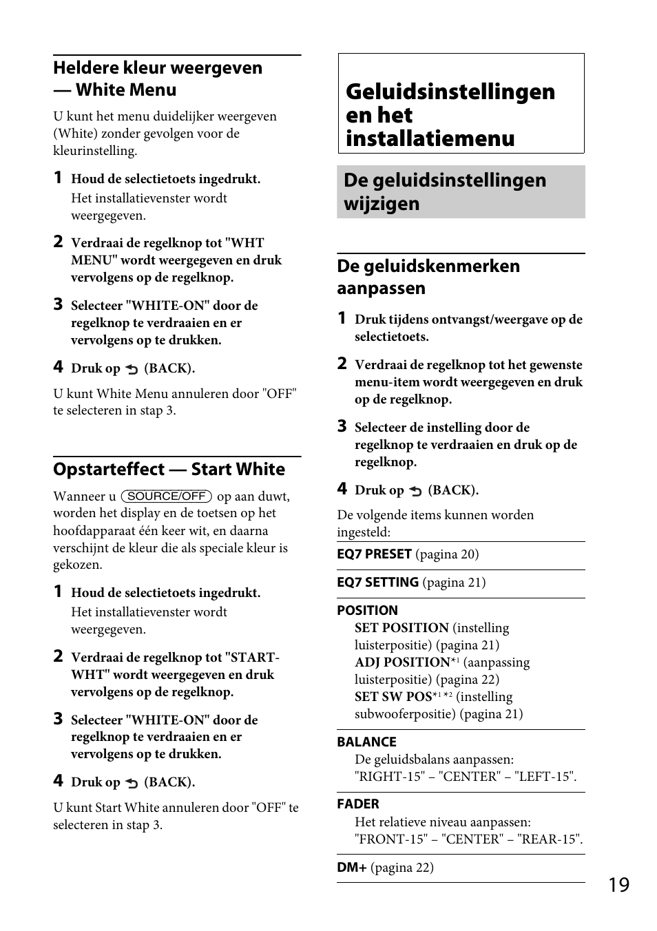 Geluidsinstellingen en het installatiemenu, De geluidsinstellingen wijzigen, Heldere kleur weergeven — white menu | Opstarteffect — start white, De geluidskenmerken aanpassen 1 | Sony CDX-GT565UV User Manual | Page 141 / 156