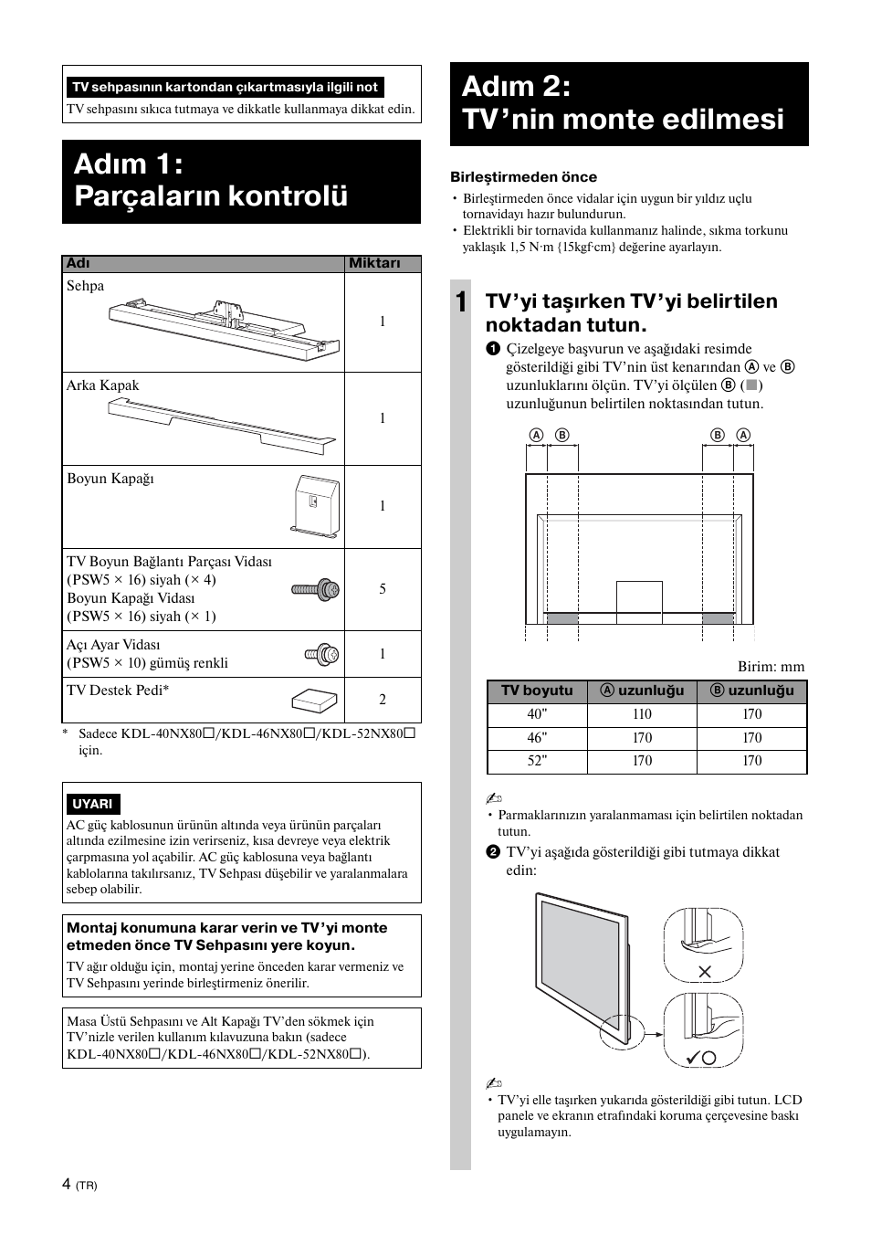 Adım 1: parçaların kontrolü, Adım 2: tv’nin monte edilmesi, Adım 2: tv’nin monte edilmesi 1 | Tv’yi taşırken tv’yi belirtilen noktadan tutun | Sony SU-40NX1 User Manual | Page 116 / 219