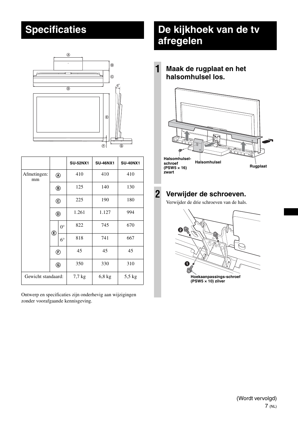 Specificaties, De kijkhoek van de tv afregelen, De kijkhoek van de tv afregelen 1 | Maak de rugplaat en het halsomhulsel los, Verwijder de schroeven | Sony SU-40NX1 User Manual | Page 47 / 219