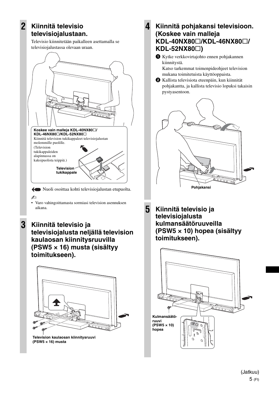 Kiinnitä televisio televisiojalustaan | Sony SU-40NX1 User Manual | Page 93 / 219