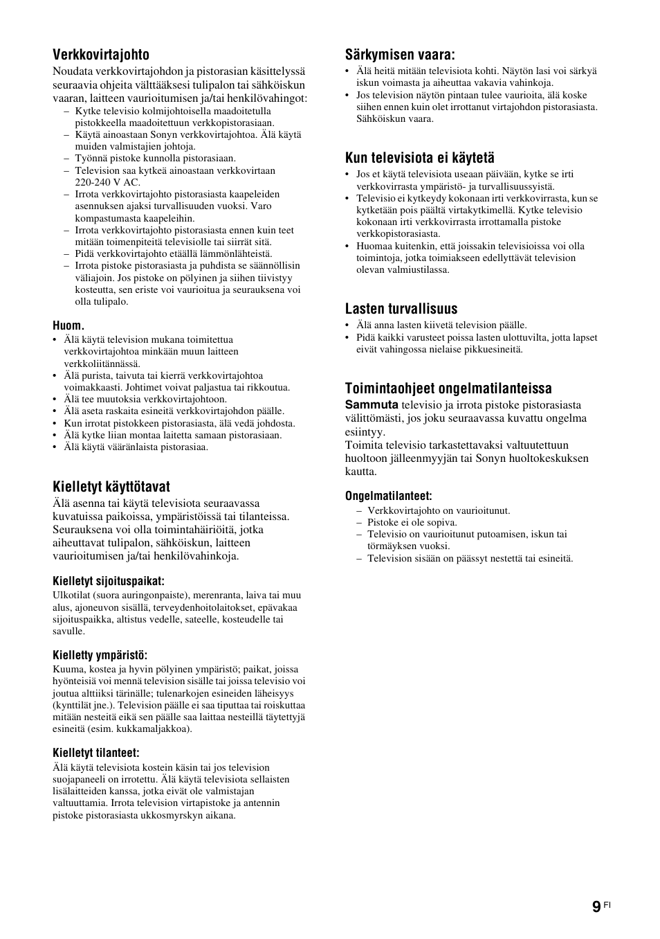 Verkkovirtajohto, Kielletyt käyttötavat, Särkymisen vaara | Kun televisiota ei käytetä, Lasten turvallisuus, Toimintaohjeet ongelmatilanteissa | Sony KDL-46D3550 User Manual | Page 49 / 300