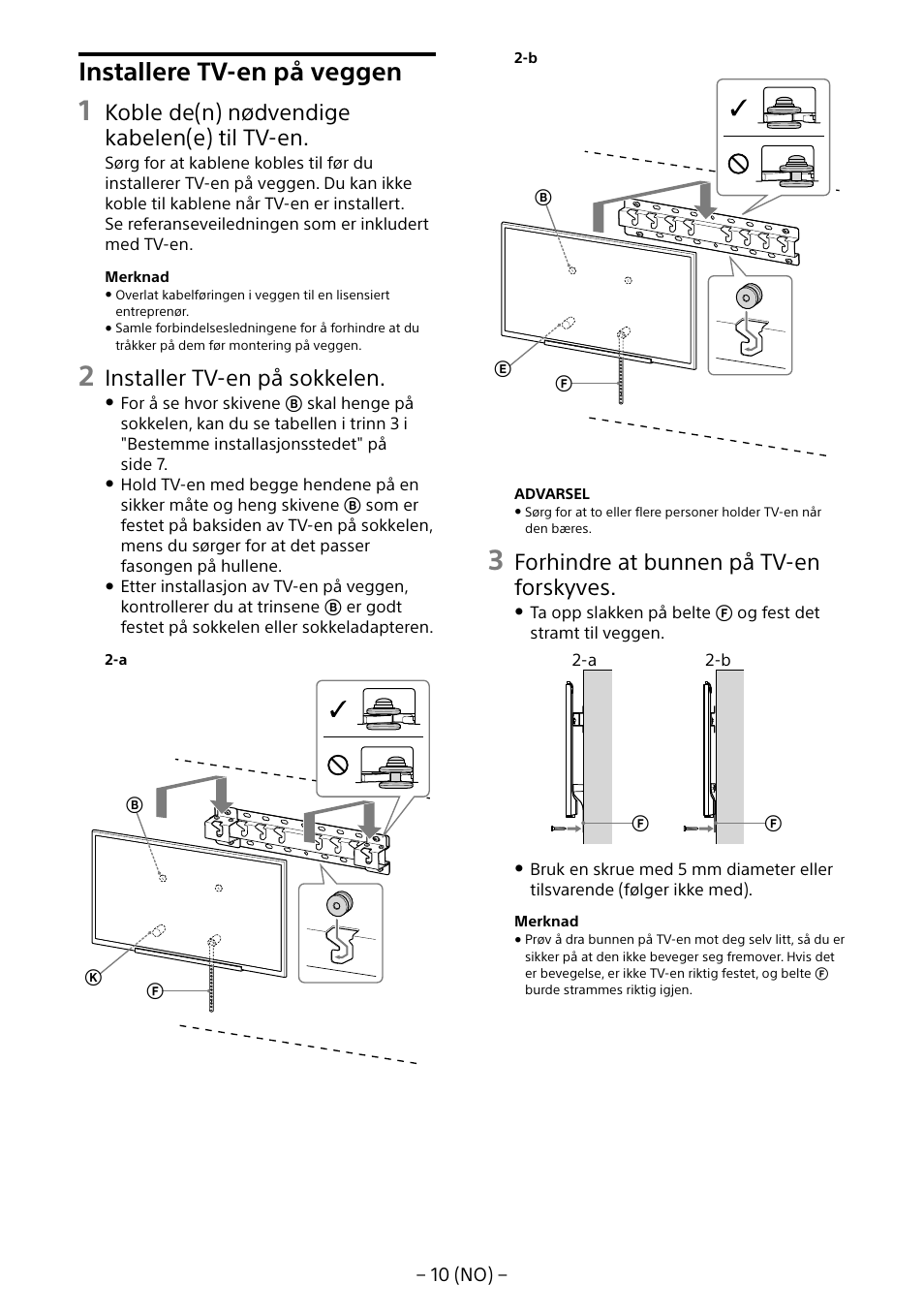 Installere tv-en på veggen, Koble de(n) nødvendige kabelen(e) til tv-en, Installer tv-en på sokkelen | Forhindre at bunnen på tv-en forskyves | Sony KD-65X8505B User Manual | Page 120 / 292