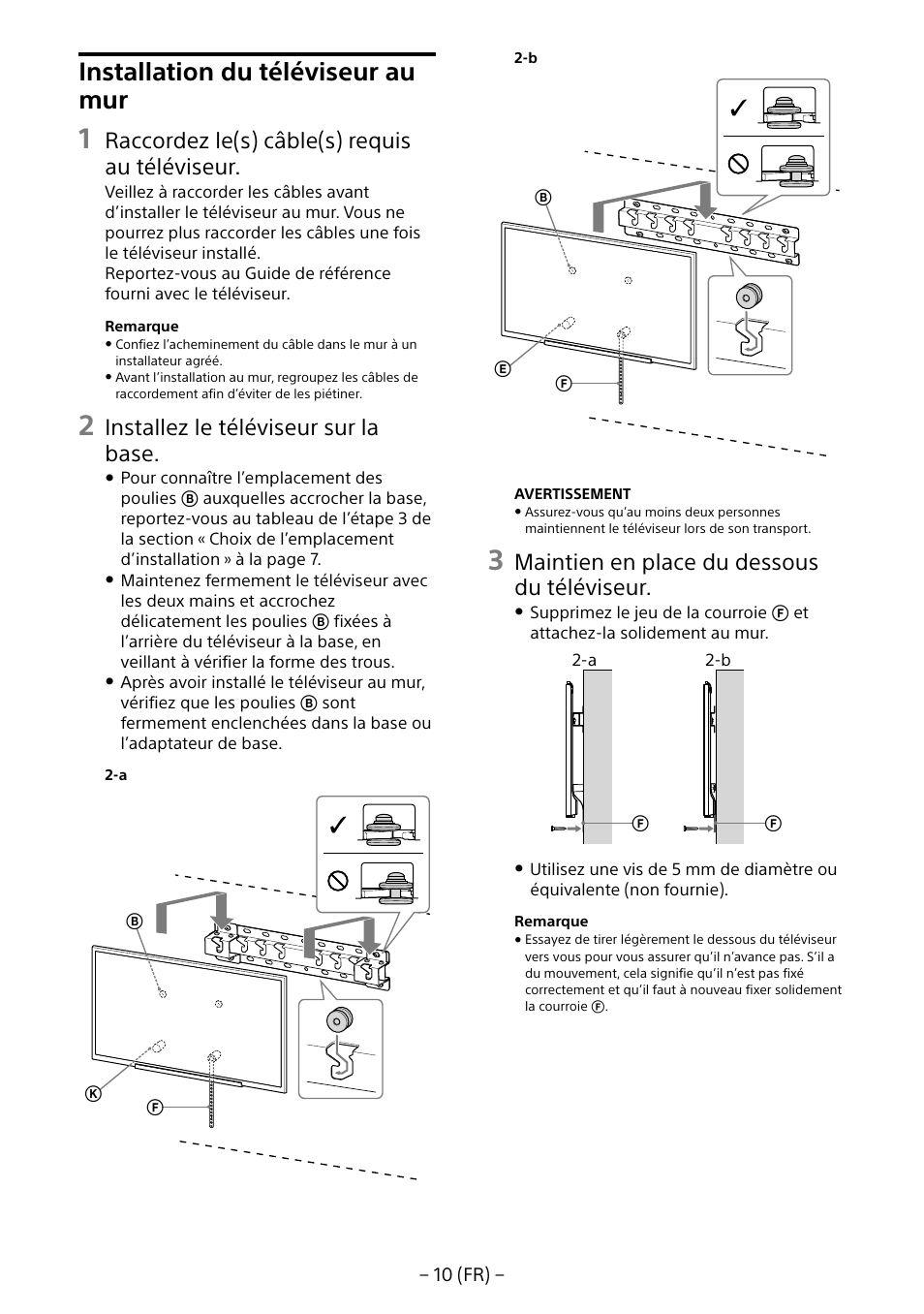 Installation du téléviseur au mur, Raccordez le(s) câble(s) requis au téléviseur, Installez le téléviseur sur la base | Maintien en place du dessous du téléviseur | Sony KD-65X8505B User Manual | Page 20 / 292