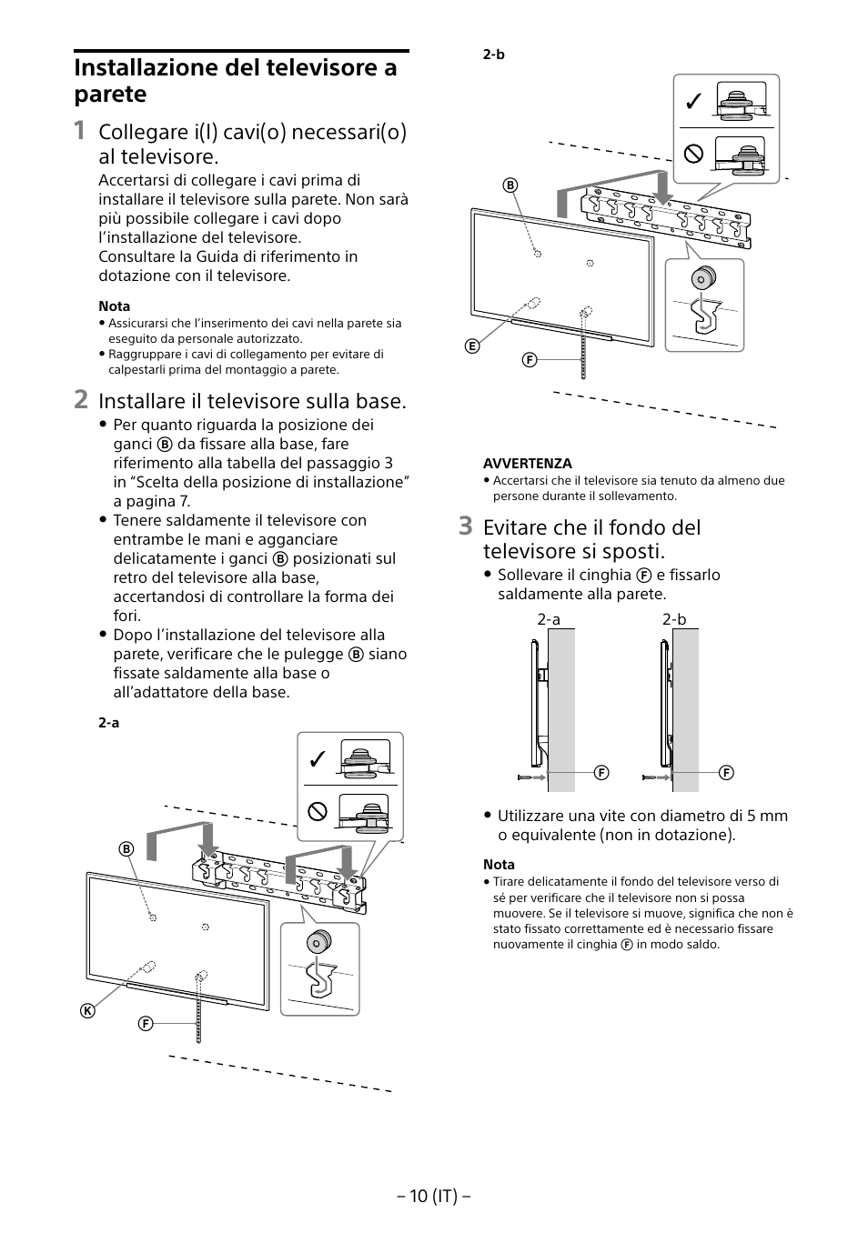 Installazione del televisore a parete, Collegare i(l) cavi(o) necessari(o) al televisore, Installare il televisore sulla base | Evitare che il fondo del televisore si sposti | Sony KD-65X8505B User Manual | Page 60 / 292