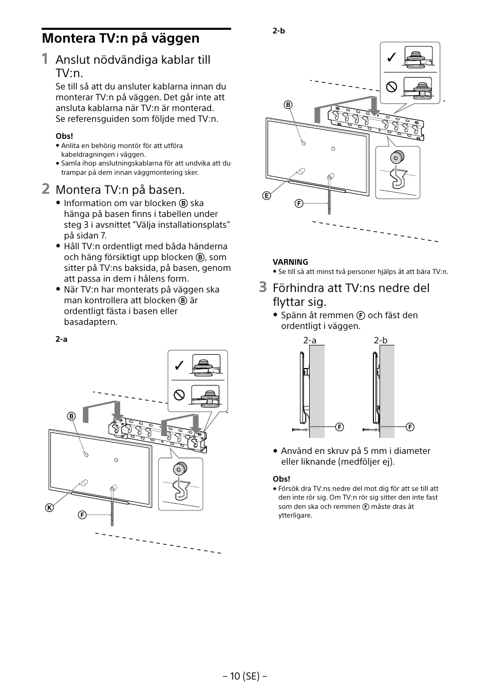 Montera tv:n på väggen, Anslut nödvändiga kablar till tv:n, Montera tv:n på basen | Förhindra att tv:ns nedre del flyttar sig | Sony KD-65X8505B User Manual | Page 70 / 292
