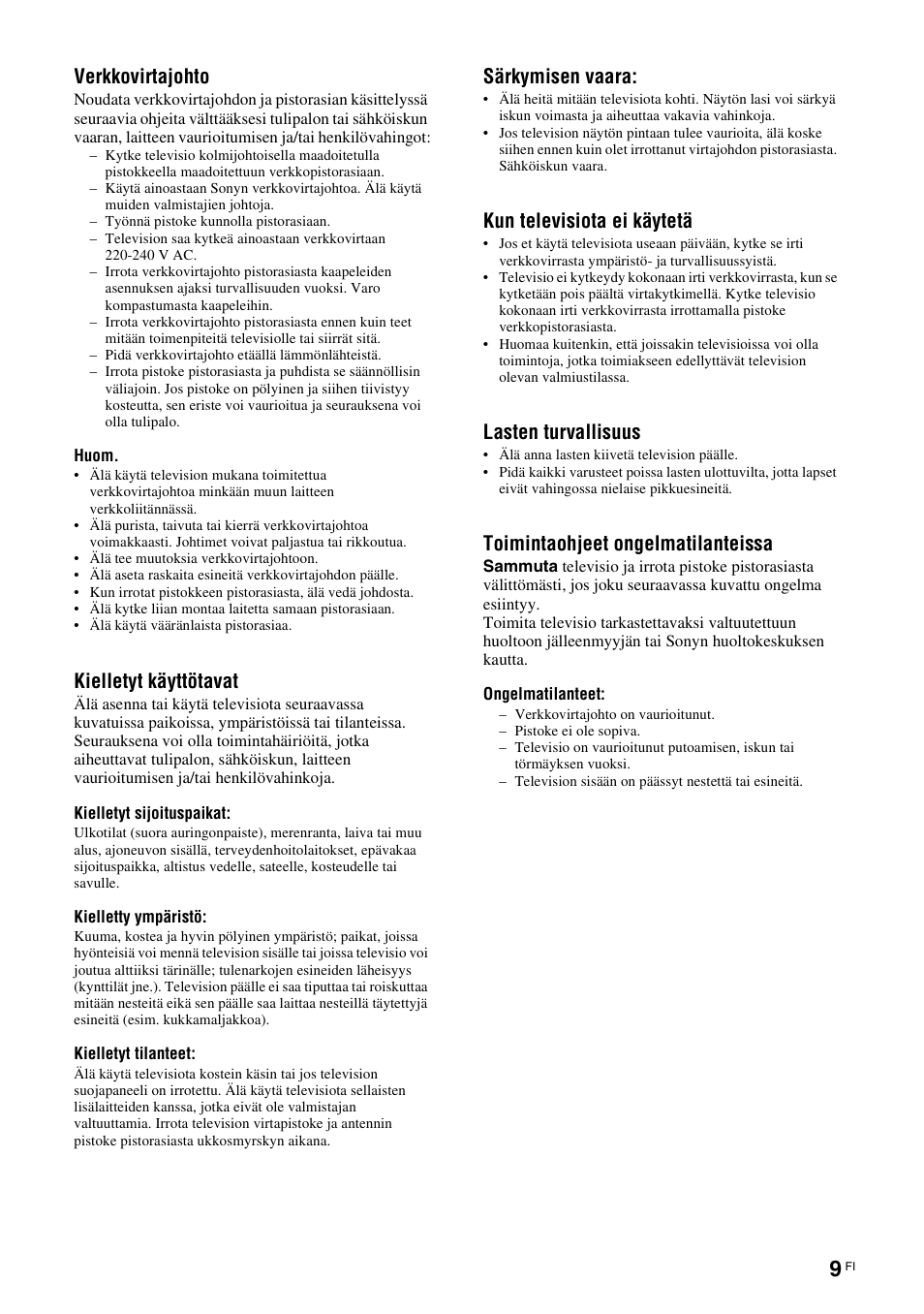 Verkkovirtajohto, Kielletyt käyttötavat, Särkymisen vaara | Kun televisiota ei käytetä, Lasten turvallisuus, Toimintaohjeet ongelmatilanteissa | Sony KDL-40V3000 User Manual | Page 49 / 300