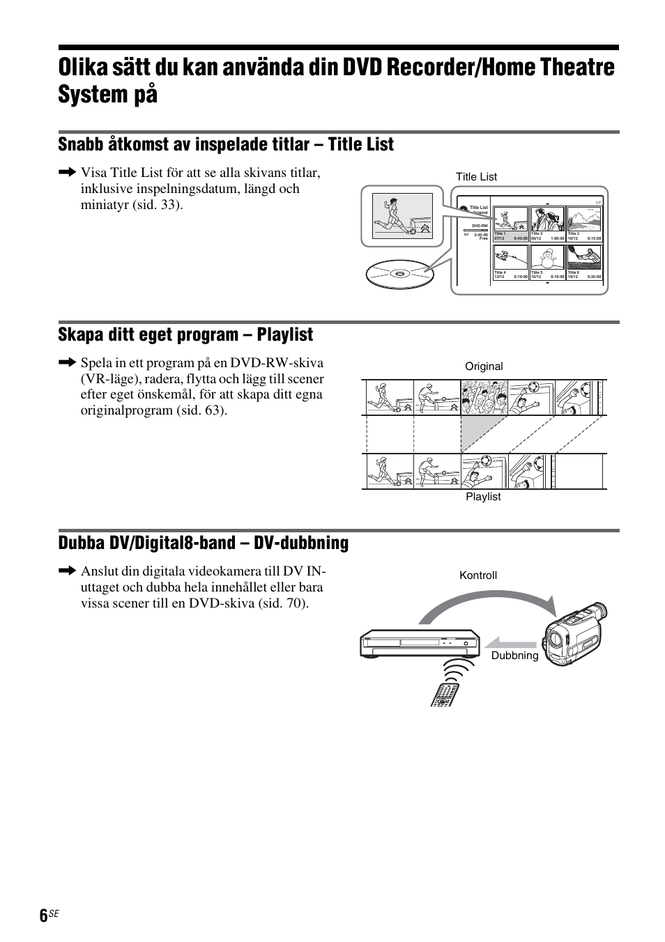 Snabb åtkomst av inspelade titlar – title list, Skapa ditt eget program – playlist, Dubba dv/digital8-band – dv-dubbning | Sony DAR-RD100 User Manual | Page 256 / 508