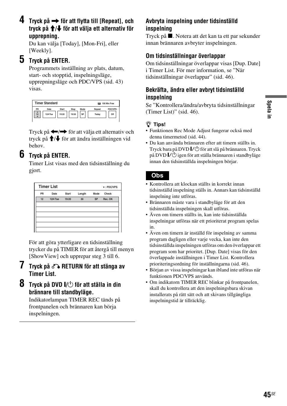Tryck på enter, Tryck på o return för att stänga av timer list, Avbryta inspelning under tidsinställd inspelning | Om tidsinställningar överlappar | Sony DAR-RD100 User Manual | Page 295 / 508