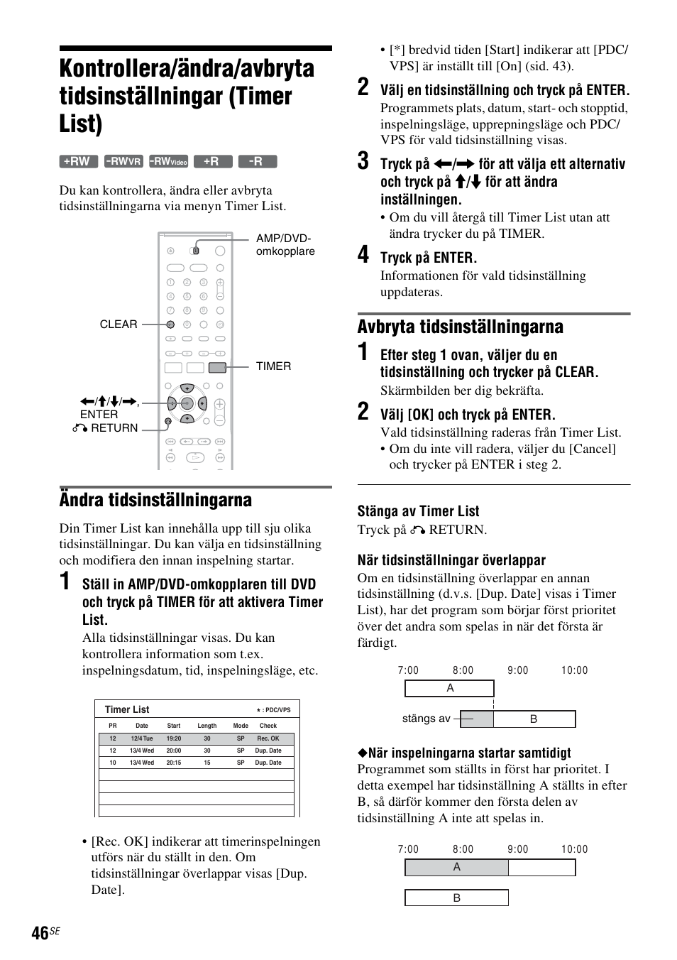 Se ”när tidsinställningar överlappar” (sid. 46), Sid. 46), När tidsinställningar överlappar” (sid. 46) | A (sid. 46), Ändra tidsinställningarna, Avbryta tidsinställningarna, Välj en tidsinställning och tryck på enter, Tryck på enter, Välj [ok] och tryck på enter, Stänga av timer list | Sony DAR-RD100 User Manual | Page 296 / 508