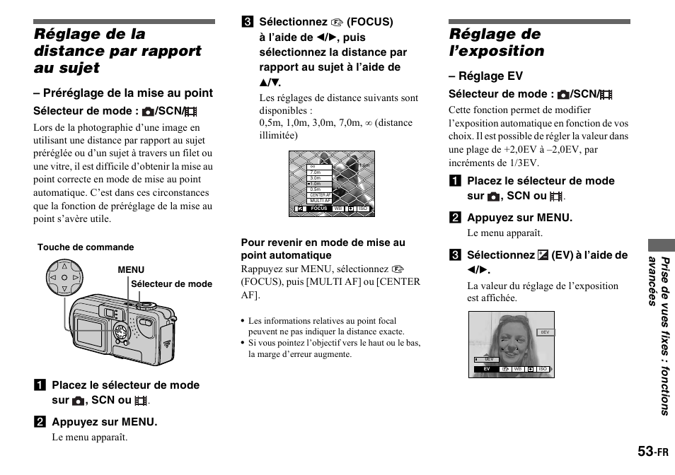 Réglage de la distance par rapport au sujet, A placez le sélecteur de mode sur , scn ou, B appuyez sur menu | Pour revenir en mode de mise au point automatique, Réglage de l’exposition, C sélectionnez (ev) à l’aide de b/b, Réglage de la distance par rapport, Au sujet (préréglage de la mise au point), Réglage de l’exposition (réglage ev) | Sony DSC-P2 User Manual | Page 53 / 208