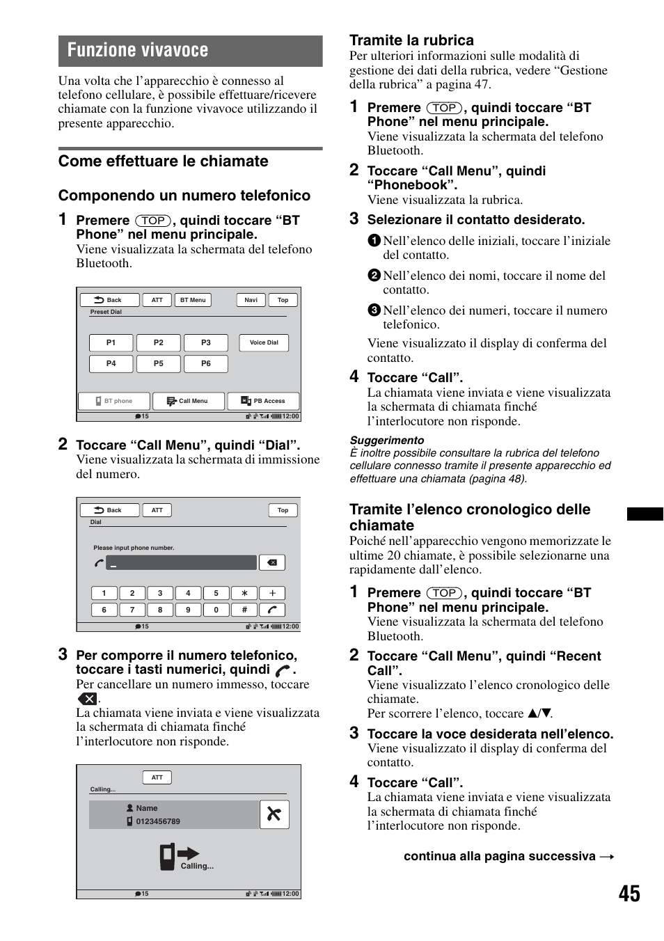 Funzione vivavoce, Come effettuare le chiamate, Componendo un numero telefonico | Tramite la rubrica, Tramite l’elenco cronologico delle chiamate | Sony XNV-660BT User Manual | Page 205 / 248