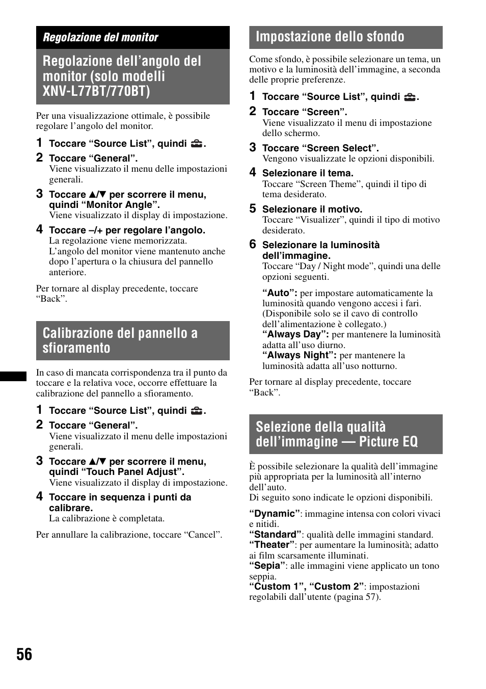 Regolazione del monitor, Calibrazione del pannello a sfioramento, Impostazione dello sfondo | Selezione della qualità dell’immagine - picture eq, Selezione della qualità dell’immagine — picture eq | Sony XNV-660BT User Manual | Page 216 / 248