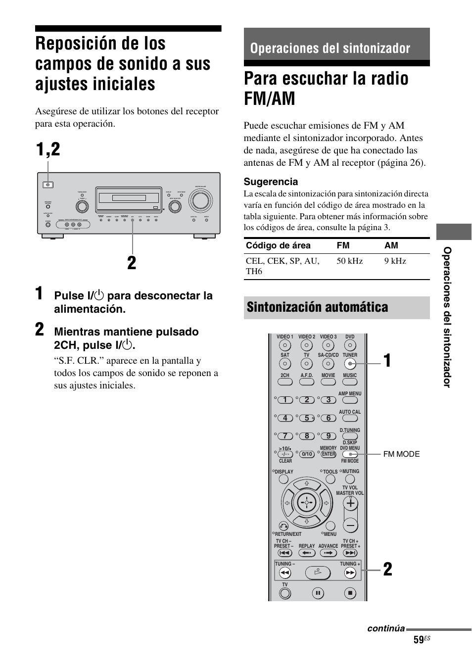 Operaciones del sintonizador, Para escuchar la radio fm/am, Reposición de los campos de sonido a sus | Ajustes iniciales, Sintonización automática, Pulse ? / 1 para desconectar la alimentación, Mientras mantiene pulsado 2ch, pulse ? / 1, Op er a c ion es del sinto n iz ador, Continúa | Sony STR-DG710 User Manual | Page 59 / 84