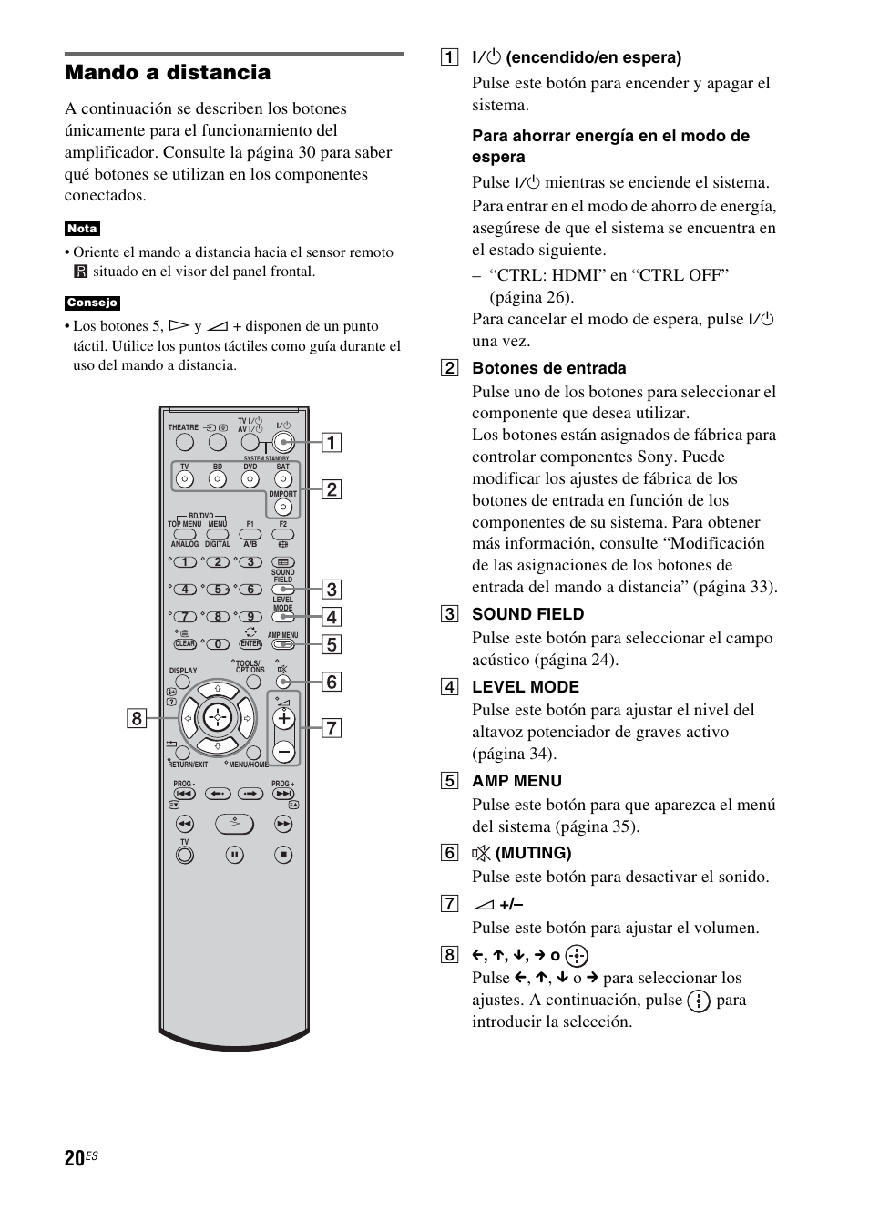 Mando a distancia, Pulse este botón para encender y apagar el sistema, Pulse | Una vez, Pulse este botón para desactivar el sonido, Pulse este botón para ajustar el volumen, A ?/1 (encendido/en espera), Para ahorrar energía en el modo de espera, B botones de entrada, C sound field | Sony HT-FS1 User Manual | Page 66 / 92