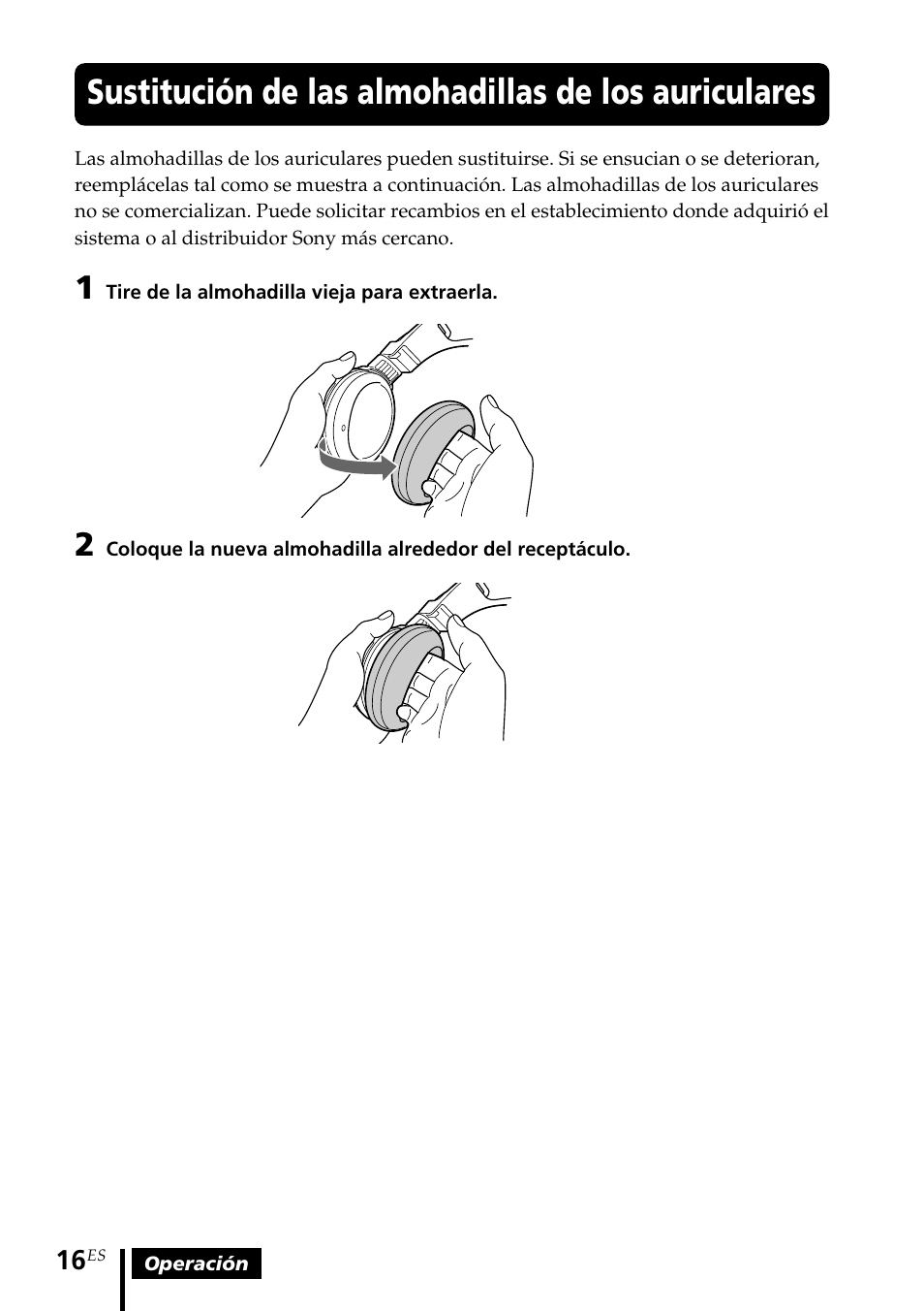 Sustitución de las almohadillas de los auriculares, Sustitución de las almohadillas, De los auriculares | Sony MDR-DS1000 User Manual | Page 56 / 84