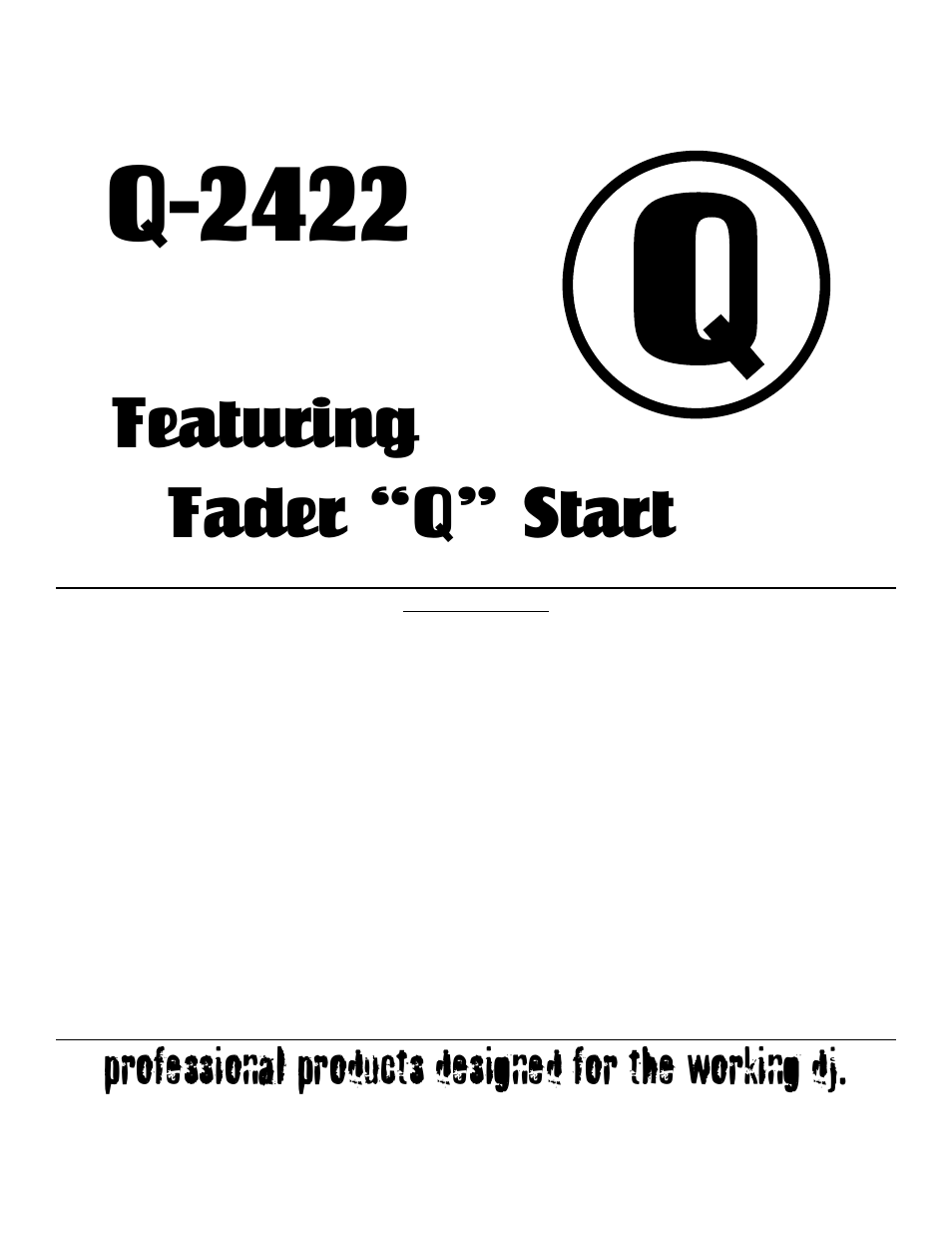 Q-2422, Featuring fader “q” start, Professional products designed for the working dj | American Audio Q-2422 User Manual | Page 2 / 8