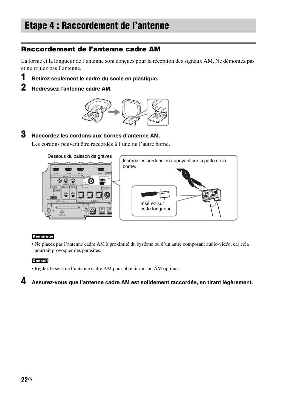 Etape 4 : raccordement de l’antenne, Etape 4 : raccordement de, L’antenne | Raccordement de l’antenne cadre am, Retirez seulement le cadre du socle en plastique, Redressez l’antenne cadre am, Raccordez les cordons aux bornes d’antenne am | Sony HT-IS100 User Manual | Page 22 / 172