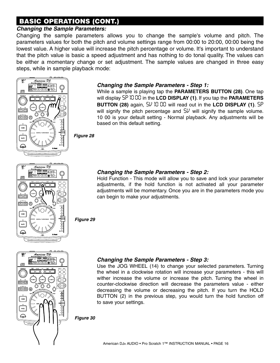 Basic operations (cont.), Changing the sample parameters - step 1, Sp 10 00 | Sv 10 00, Changing the sample parameters - step 3, Changing the sample parameters - step 2, Will read out in the lcd display (1), Will signify the pitch percentage and, Disc in/out slot, On off | American Audio Pro Scratch 1 User Manual | Page 16 / 28