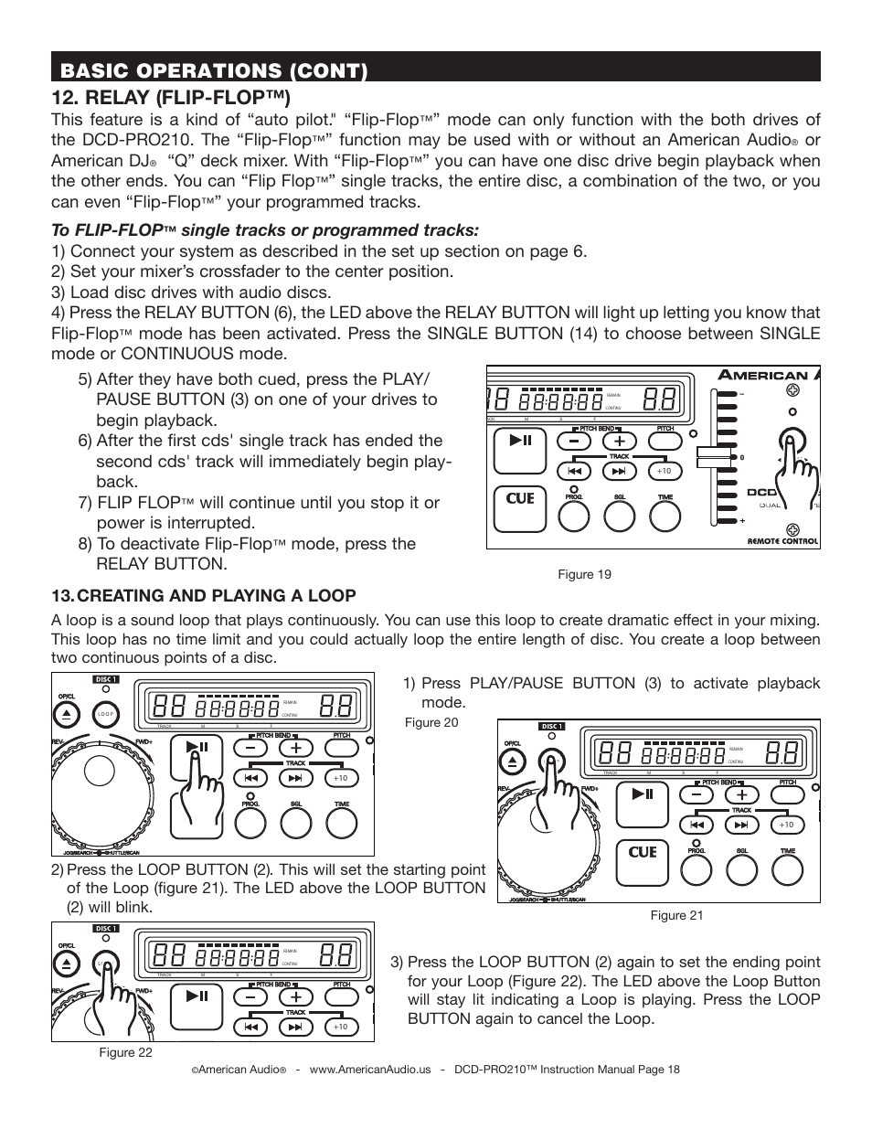 Basic operations (cont) 12. relay (flip-flop™), This feature is a kind of “auto pilot." “flip-flop, Or american dj | Q” deck mixer. with “flip-flop, Your programmed tracks. to flip-flop, Mode, press the relay button, Creating and playing a loop | American Audio DCD-PRO210 User Manual | Page 18 / 22