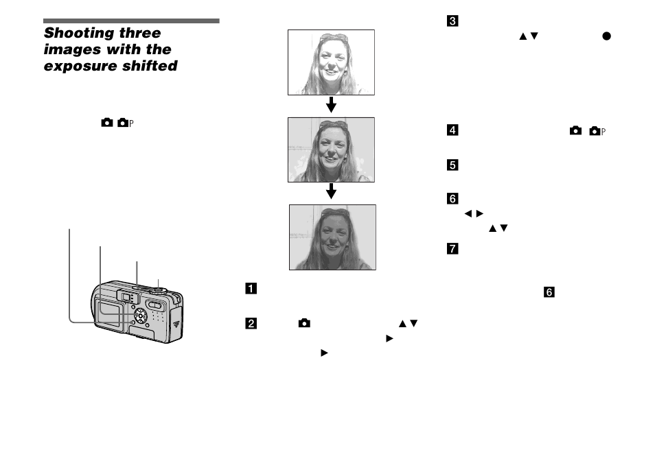 Shooting three images with the exposure shifted, Shooting three images with the exposure, Shifted — exposure bracket (dsc-p10/p12 only) | Sony DSC-P8 User Manual | Page 48 / 120