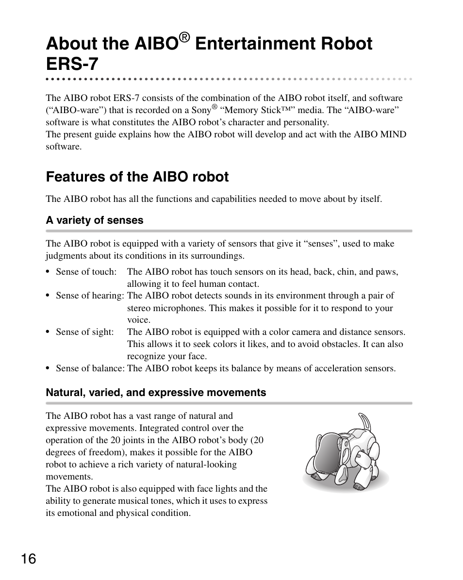 About the aibo® entertainment robot ers-7, Features of the aibo robot, About the aibo entertainment robot | Ers-7, About the aibo, Entertainment robot | Sony ERS-7 User Manual | Page 16 / 120