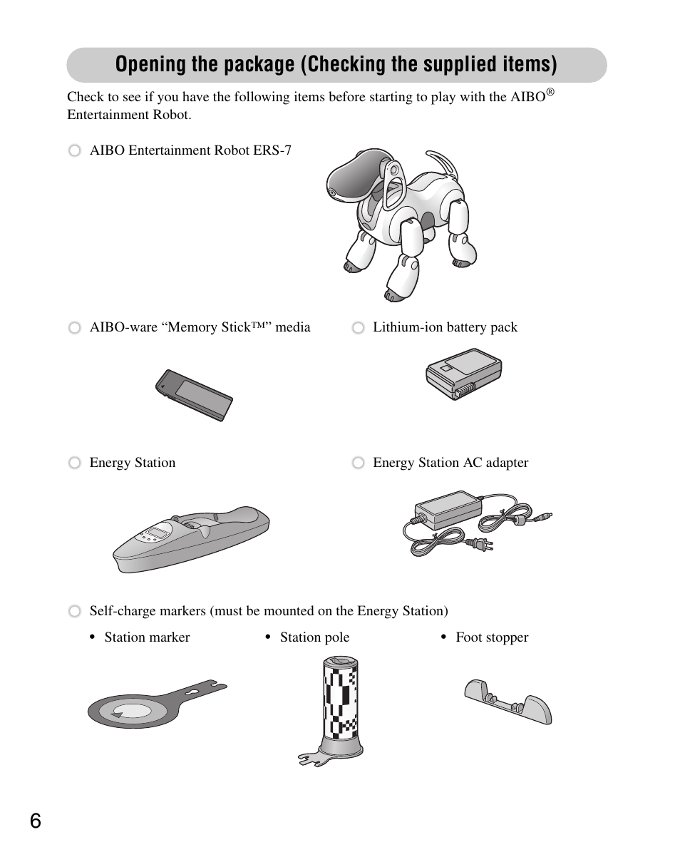 Opening the package (checking the supplied items), 6opening the package (checking the supplied items) | Sony ERS-7 User Manual | Page 6 / 120