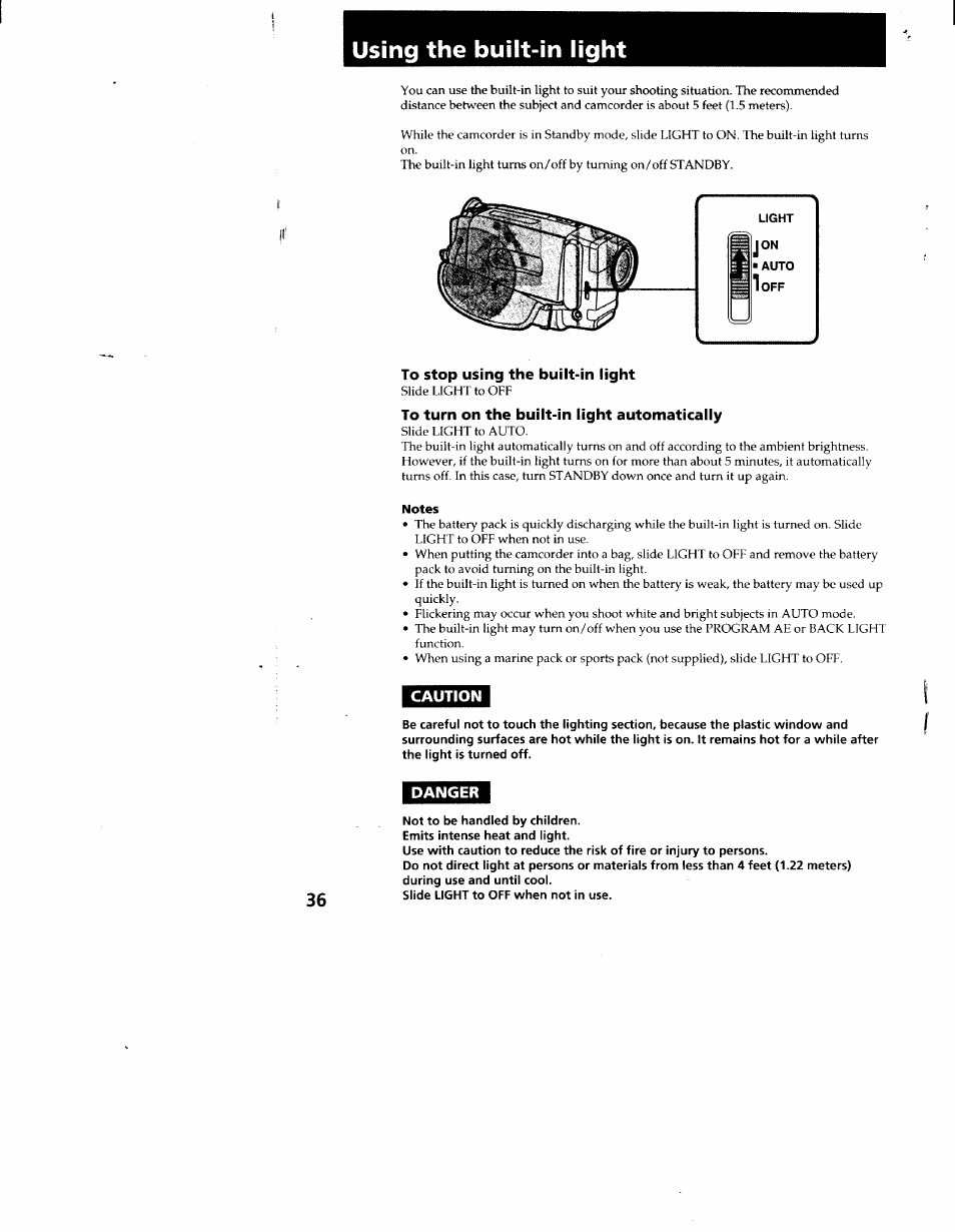 Using the built-in light, To stop using the built-in light, To turn on the built-in light automatically | Notes, Caution, Danger, Not to be handled by children, Emits intense heat and light, Slide light to off when not in use, Jsing the built-in light | Sony CCD-TR916 User Manual | Page 36 / 71
