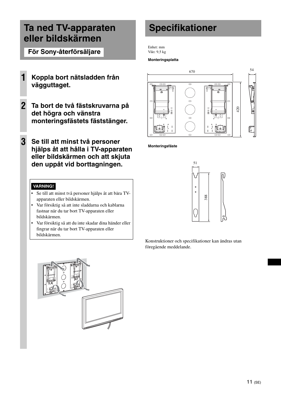 Ta ned tv-apparaten eller bildskärmen, Specifikationer, Ta ned tv-apparaten eller bildskärmen 1 | Koppla bort nätsladden från vägguttaget | Sony KDL-46V25L1 User Manual | Page 107 / 112