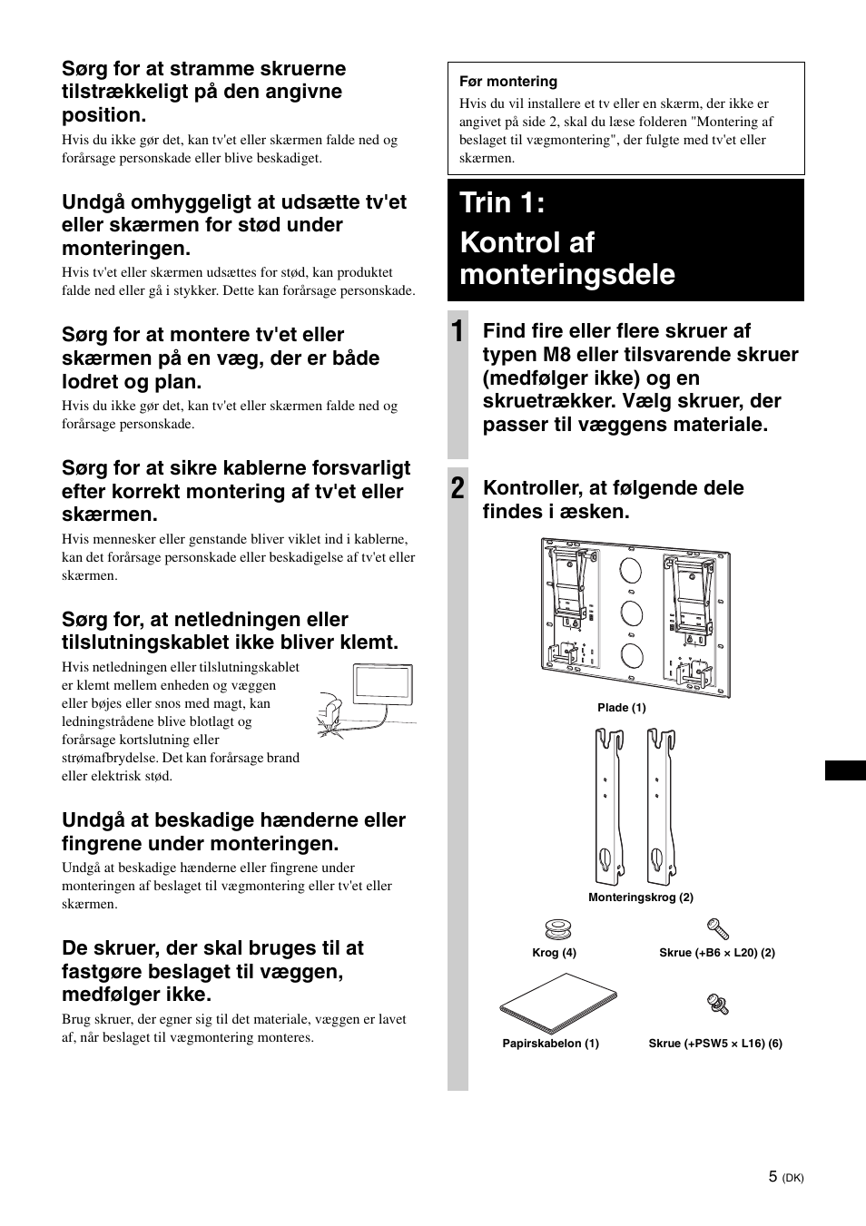 Trin 1: kontrol af monteringsdele, Trin 1: kontrol af monteringsdele 1, Kontroller, at følgende dele findes i æsken | Sony KDL-46V25L1 User Manual | Page 89 / 112