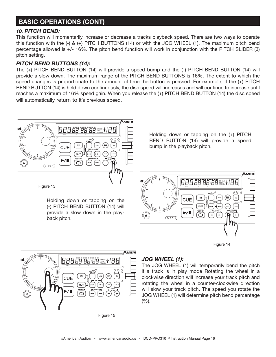Basic operations (cont), Pitch bend, Pitch bend buttons (14) | Ally return to, Jog wheel (1), Figure 14 figure 15, Figure 13, American audio | American Audio DCD-PRO310 User Manual | Page 16 / 23