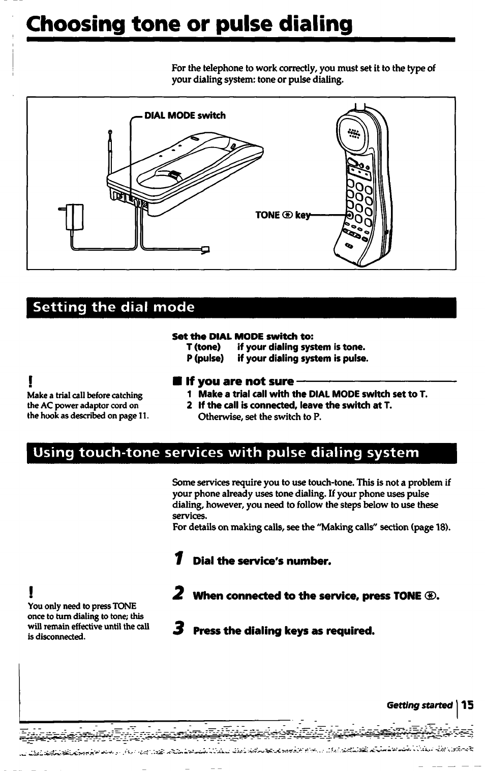 Choosing tone or pulse dialing, Setting the dial mode, If you are not sure | 2 if the call is connected, leave the switch at t, 1 dial the service's number, 2 when connected to the service, press tone (d, 3 press the dialing keys as required | Sony SPP-1000 User Manual | Page 15 / 55