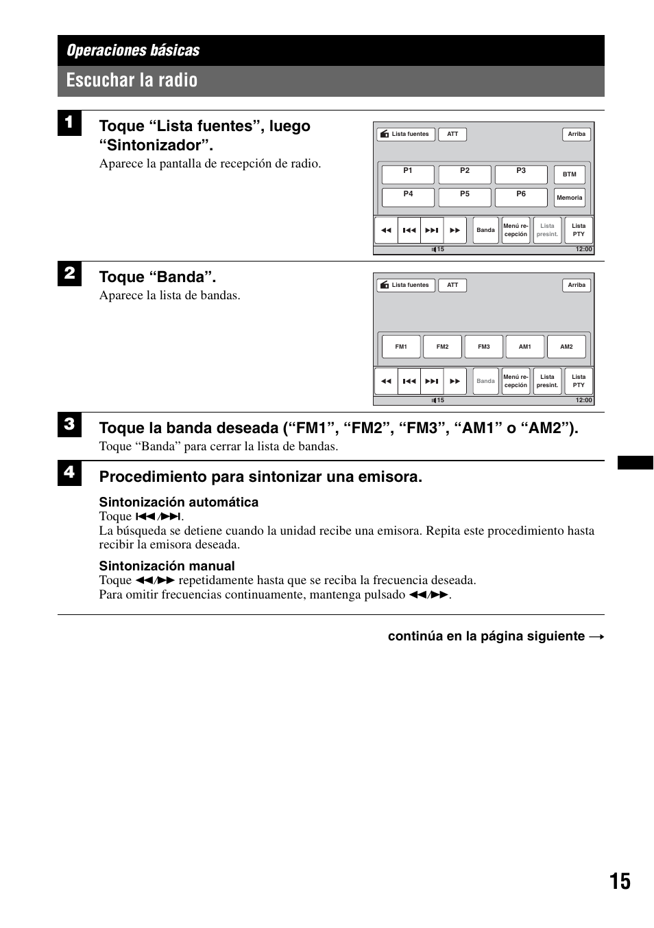 Operaciones básicas, Escuchar la radio, Toque “lista fuentes”, luego “sintonizador | Toque “banda, Procedimiento para sintonizar una emisora, Aparece la pantalla de recepción de radio, Aparece la lista de bandas, Toque “banda” para cerrar la lista de bandas, Sintonización automática toque, Continúa en la página siguiente t | Sony XAV-60 User Manual | Page 133 / 180