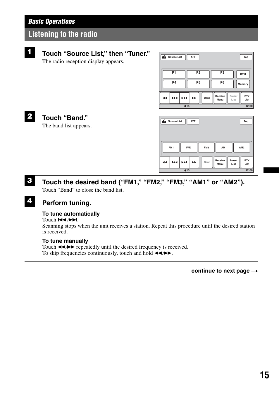 Basic operations, Listening to the radio, Touch “source list,” then “tuner | Touch “band, Perform tuning, The radio reception display appears, The band list appears, Touch “band” to close the band list, Continue to next page t | Sony XAV-60 User Manual | Page 15 / 180