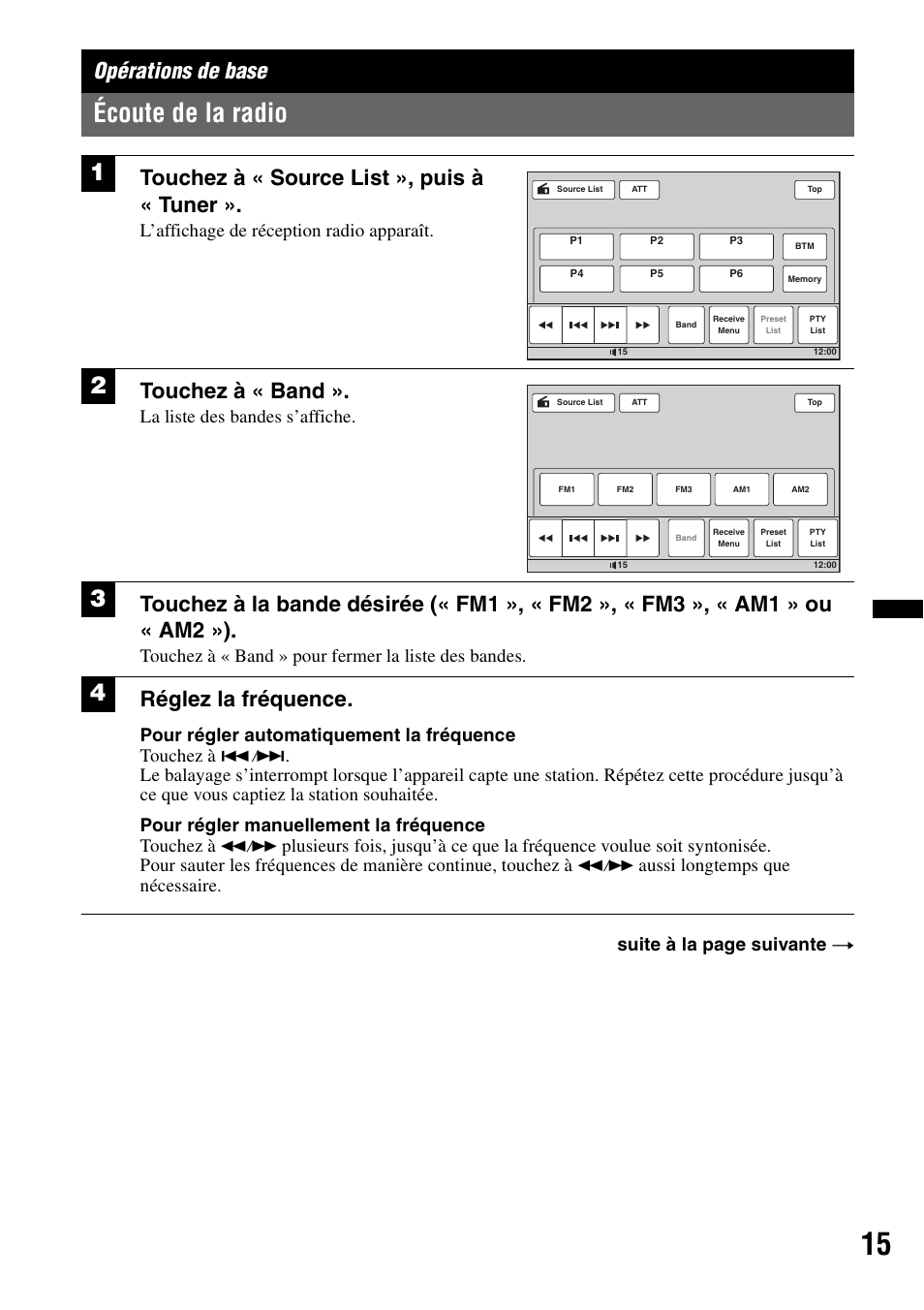 Opérations de base, Écoute de la radio, Touchez à « source list », puis à « tuner | Touchez à « band, Réglez la fréquence, L’affichage de réception radio apparaît, La liste des bandes s’affiche, Touchez à « band » pour fermer la liste des bandes, Pour régler automatiquement la fréquence touchez à | Sony XAV-60 User Manual | Page 73 / 180