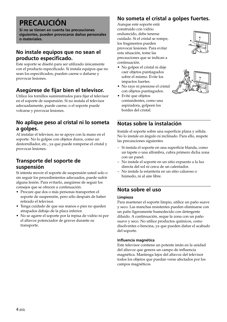 Precaución, No someta el cristal a golpes fuertes, Notas sobre la instalación | Nota sobre el uso, Asegúrese de fijar bien el televisor, No aplique peso al cristal ni lo someta a golpes, Transporte del soporte de suspensión | Sony KDE-42XS955 User Manual | Page 24 / 36