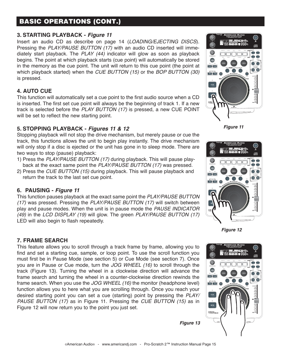 Basic operations (cont.), Starting playback - figure 11, Auto cue | Stopping playback - figures 11 & 12, Pausing - figure 11, Frame search, Insert an audio cd as describe on page 14, Figure 11 figure 12, Figure 13, Off on | American Audio Pro-Scratch 2 User Manual | Page 15 / 36