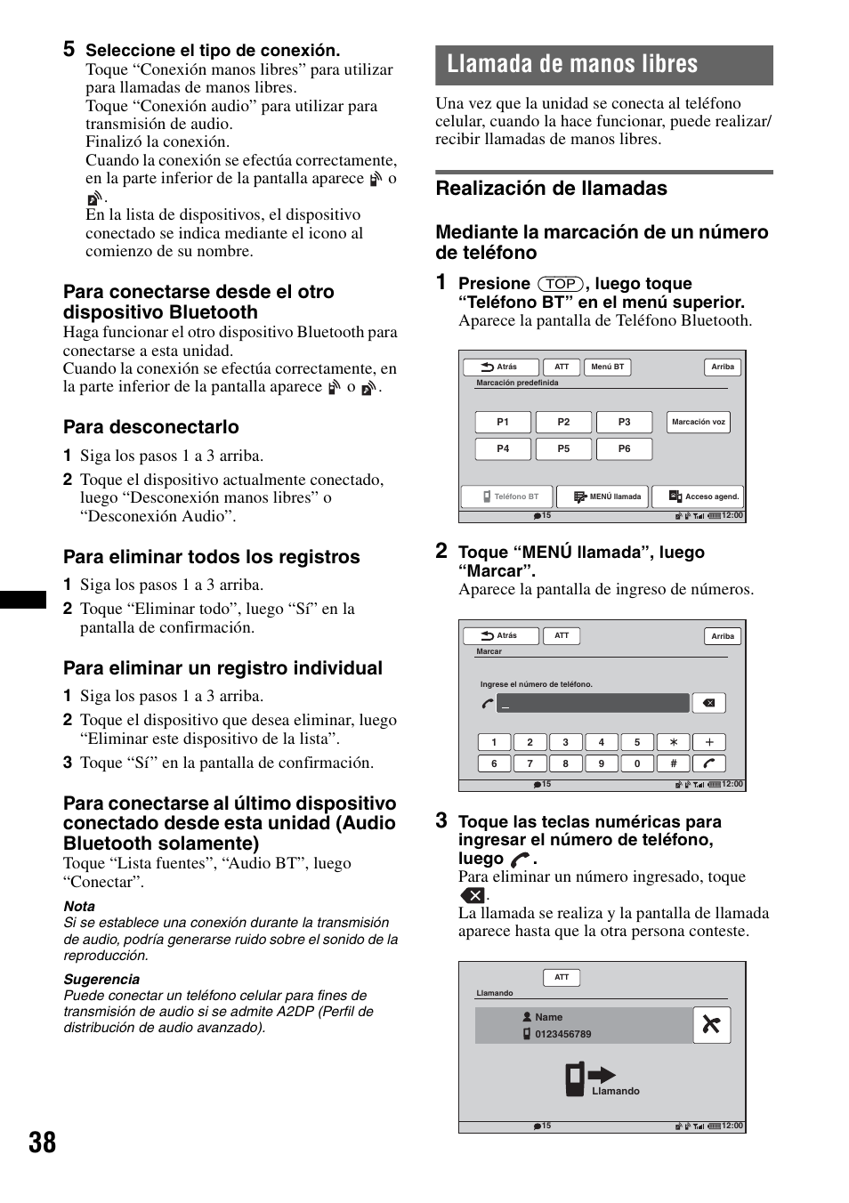 Llamada de manos libres, Realización de llamadas, Para desconectarlo | Para eliminar todos los registros, Para eliminar un registro individual, Mediante la marcación de un número de teléfono, En la pantalla de confirmación, Toque “lista fuentes”, “audio bt”, luego “conectar | Sony XAV-70BT User Manual | Page 182 / 220