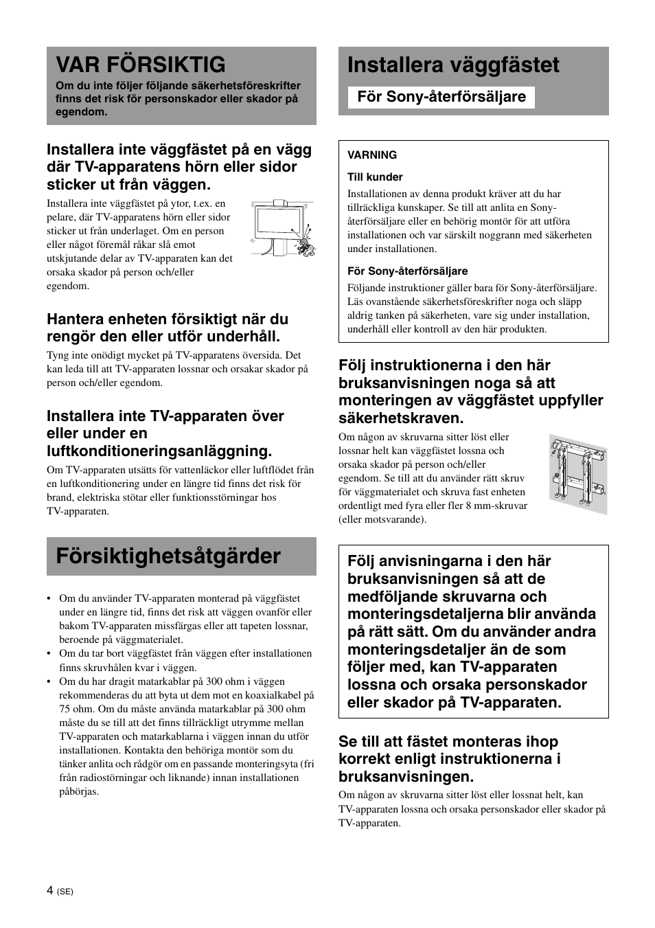 Var försiktig, Försiktighetsåtgärder, Installera väggfästet | Försiktighetsåtgärder installera väggfästet | Sony KDL-40W3000 User Manual | Page 102 / 204