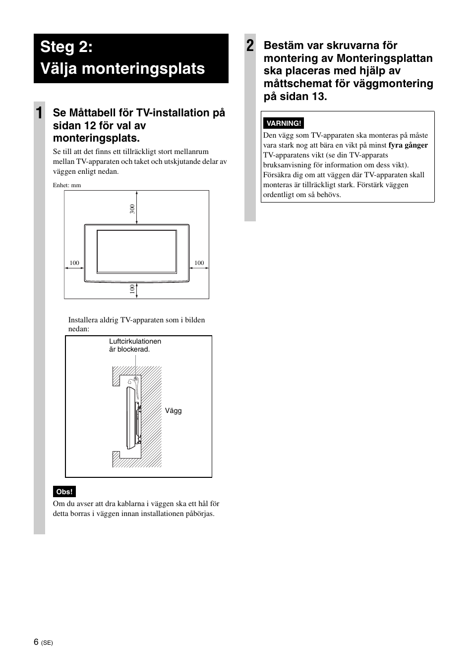 Steg 2: välja monteringsplats, Steg 2: välja monteringsplats 1 | Sony KDL-40W3000 User Manual | Page 104 / 204