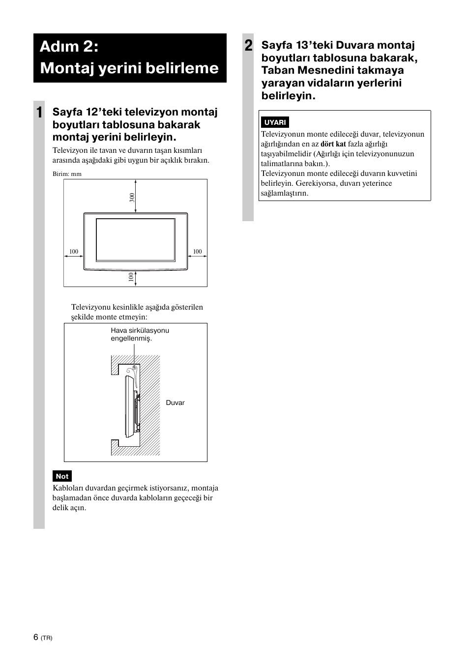 Adım 2: montaj yerini belirleme, Adım 2: montaj yerini belirleme 1 | Sony KDL-40W3000 User Manual | Page 116 / 204