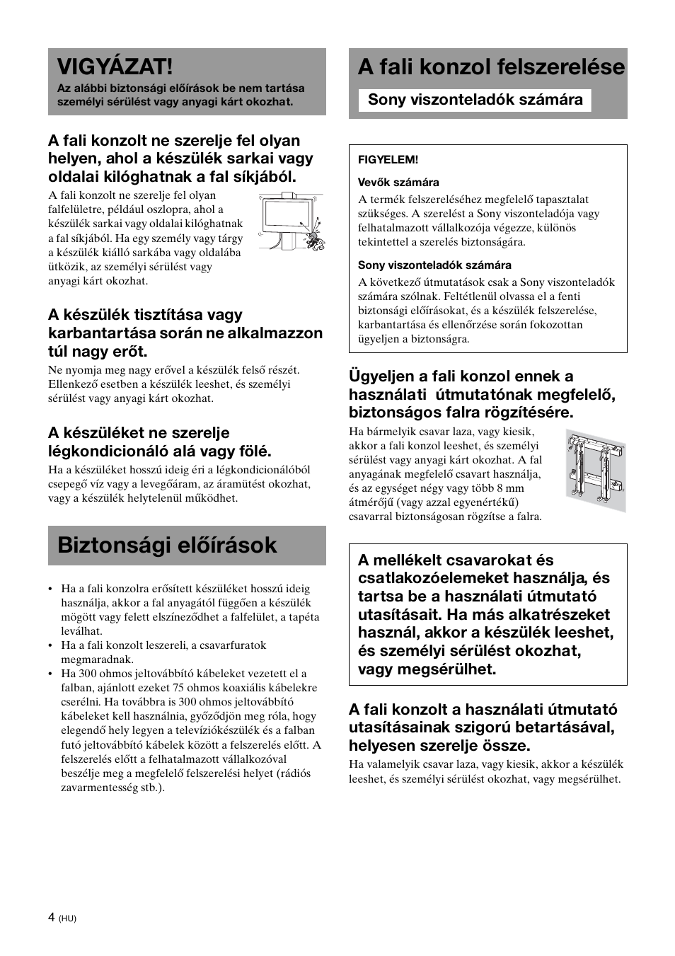 Vigyázat, Biztonsági előírások, A fali konzol felszerelése | Biztonsági előírások a fali konzol felszerelése | Sony KDL-40W3000 User Manual | Page 126 / 204