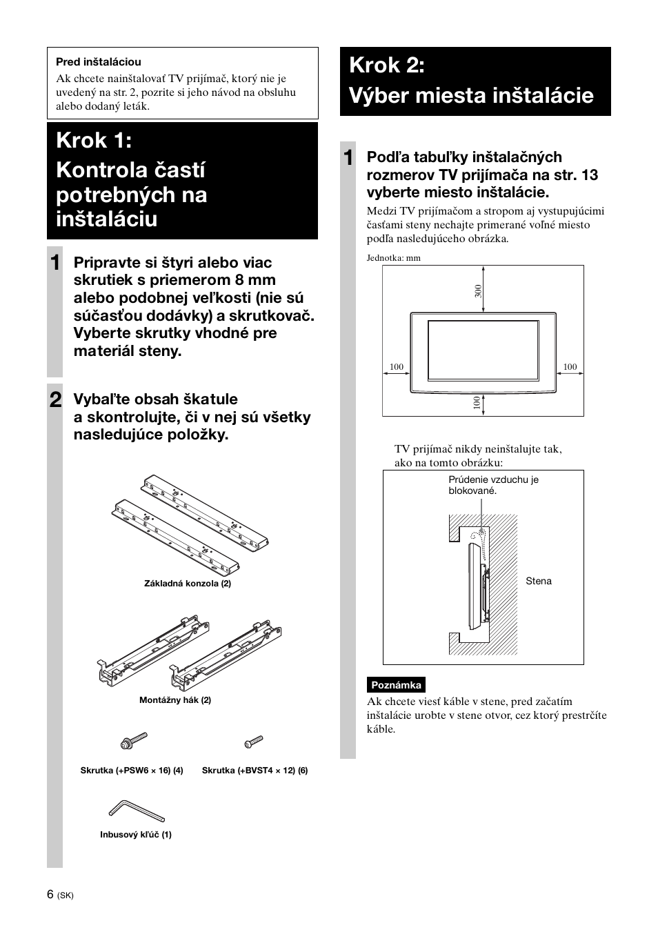 Krok 1: kontrola častí potrebných na inštaláciu, Krok 2: výber miesta inštalácie, Krok 1: kontrola častí potrebných na inštaláciu 1 | Krok 2: výber miesta inštalácie 1 | Sony KDL-40W3000 User Manual | Page 152 / 204