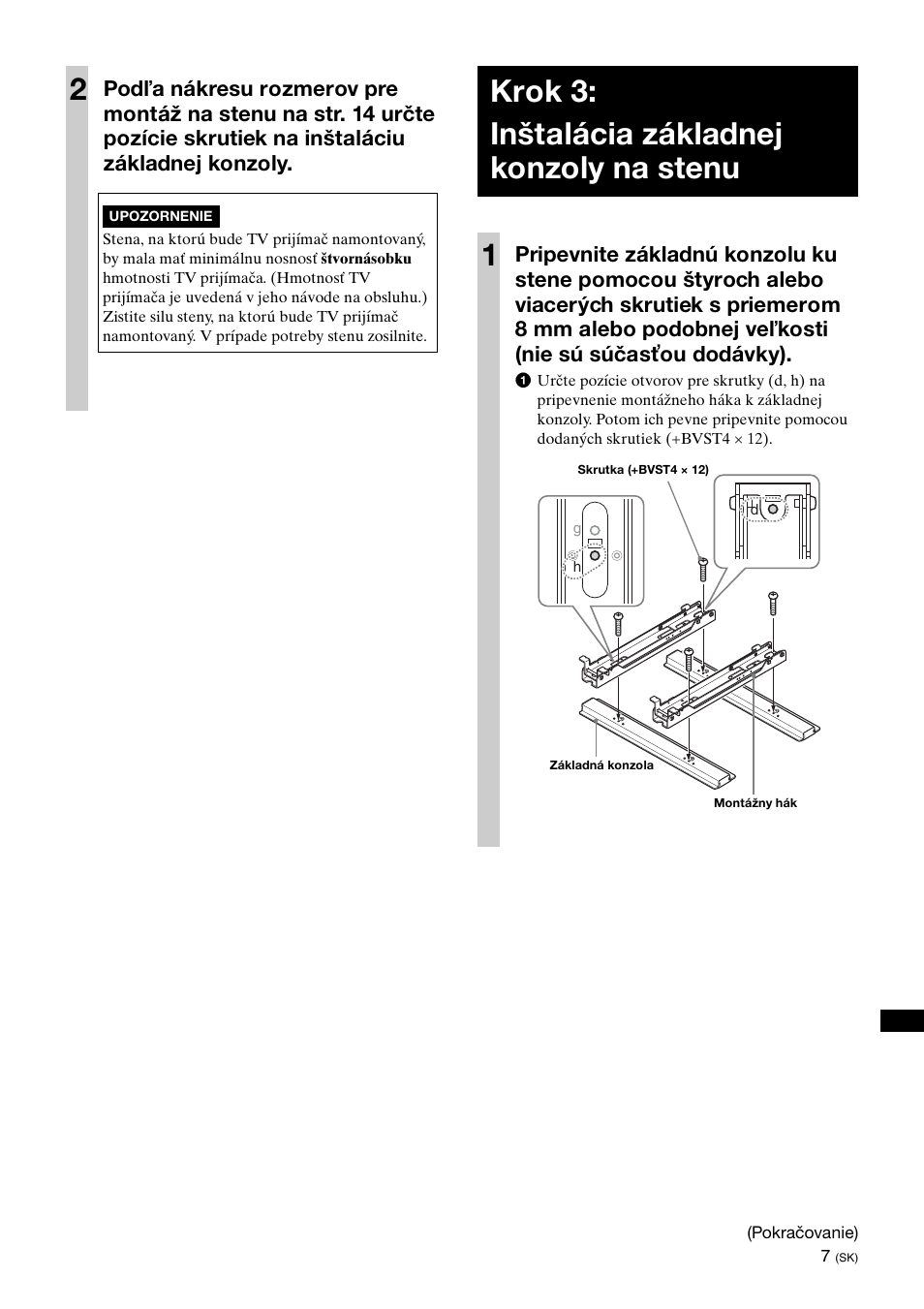 Krok 3: inštalácia základnej konzoly na stenu, Krok 3: inštalácia základnej konzoly na stenu 1 | Sony KDL-40W3000 User Manual | Page 153 / 204