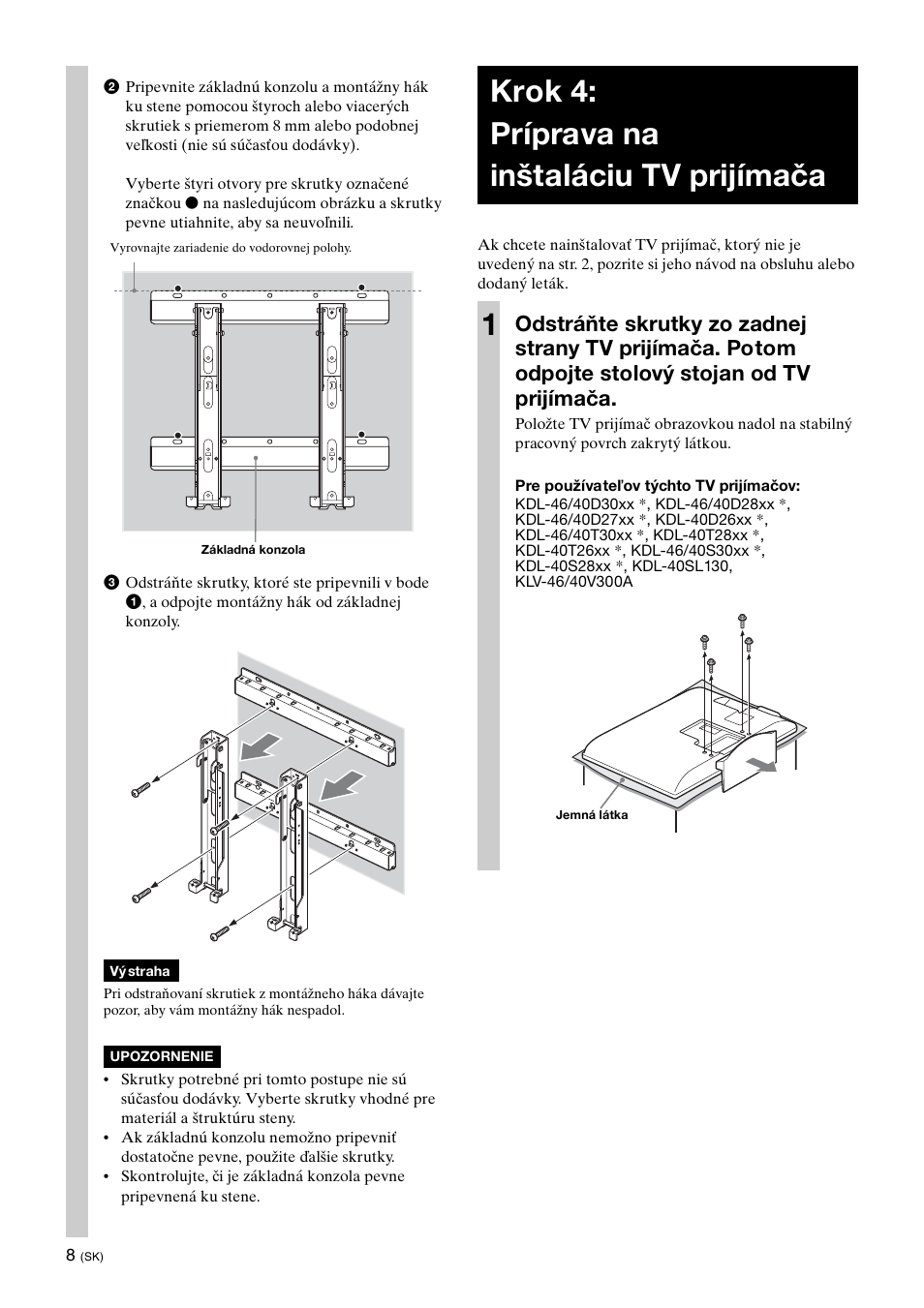 Krok 4: príprava na inštaláciu tv prijímača, Krok 4: príprava na inštaláciu tv prijímača 1 | Sony KDL-40W3000 User Manual | Page 154 / 204