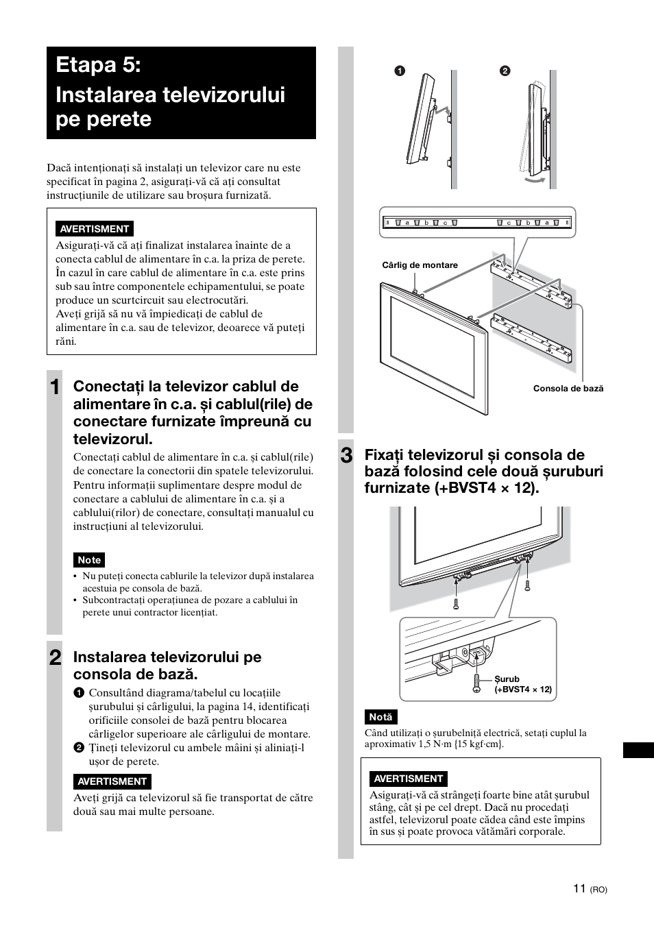 Etapa 5: instalarea televizorului pe perete, Instalarea televizorului pe consola de bază | Sony KDL-40W3000 User Manual | Page 171 / 204