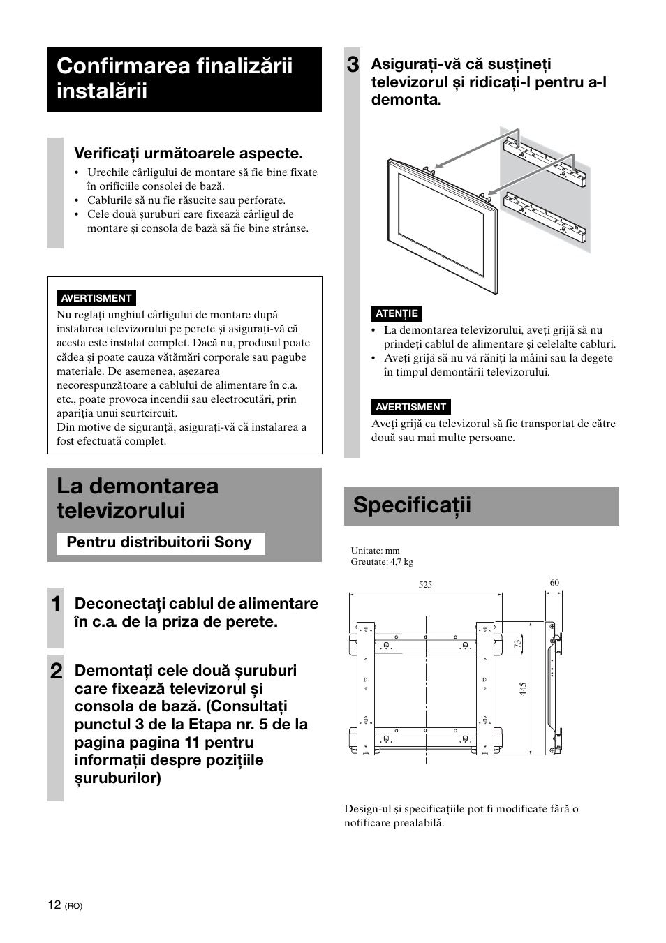 Confirmarea finalizării instalării, La demontarea televizorului, Specificaţii | La demontarea televizorului 1, Verificaţi următoarele aspecte | Sony KDL-40W3000 User Manual | Page 172 / 204