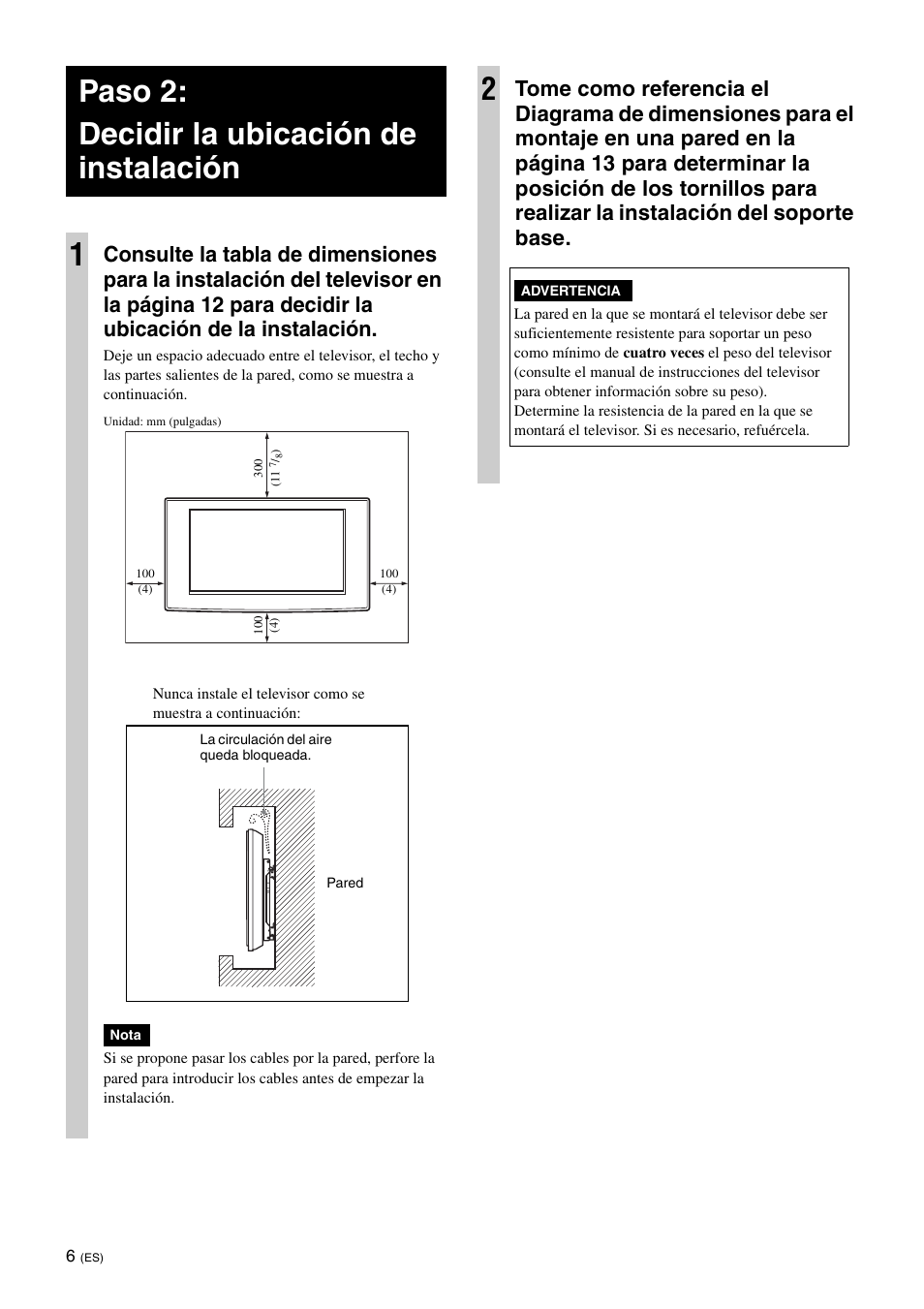 Paso 2: decidir la ubicación de instalación, Paso 2: decidir la ubicación de instalación 1 | Sony KDL-40W3000 User Manual | Page 30 / 204