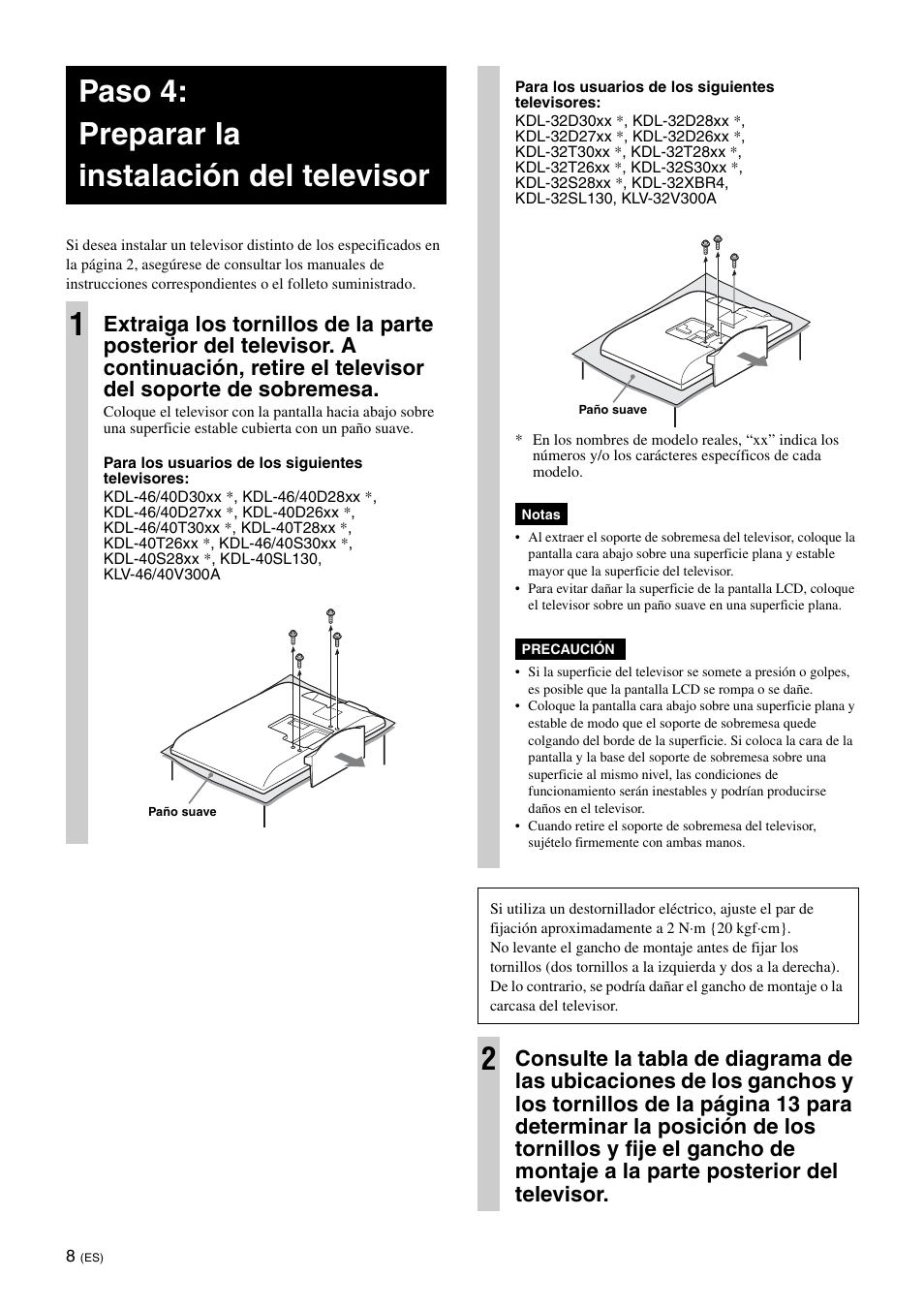 Paso 4: instalación del televisor, Paso 4: preparar la instalación del televisor 1 | Sony KDL-40W3000 User Manual | Page 32 / 204